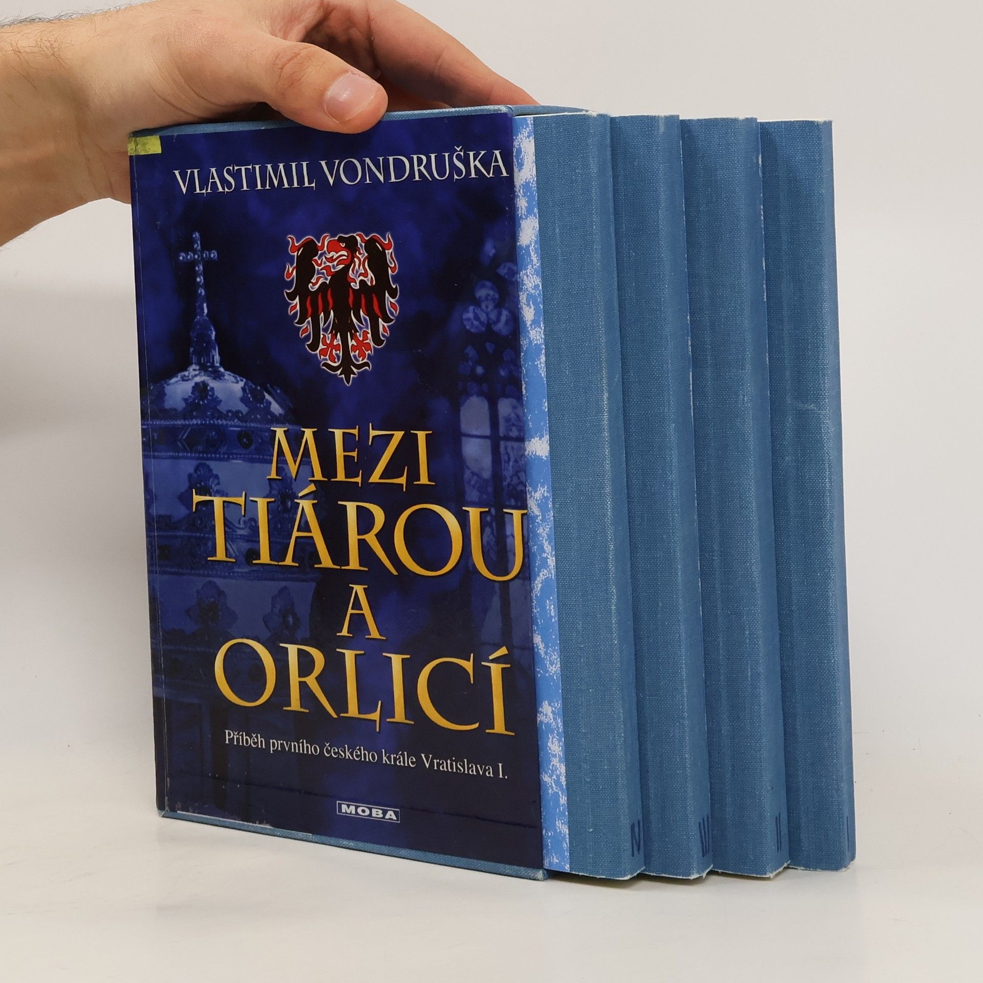 Vlastimil Vondruška Mezi tiárou a orlicí. Příběh prvního českého krále Vratislava I.