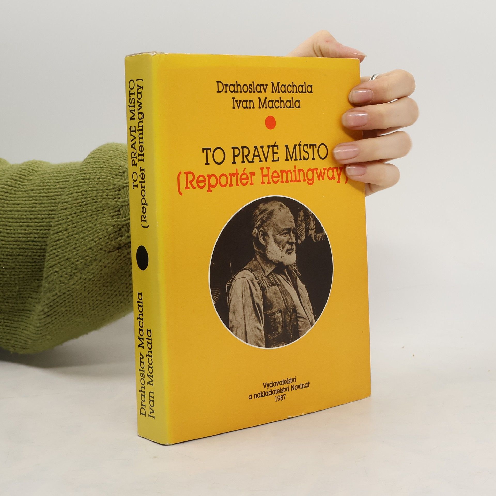 Drahoslav Machala To pravé místo: Reportér Hemingway