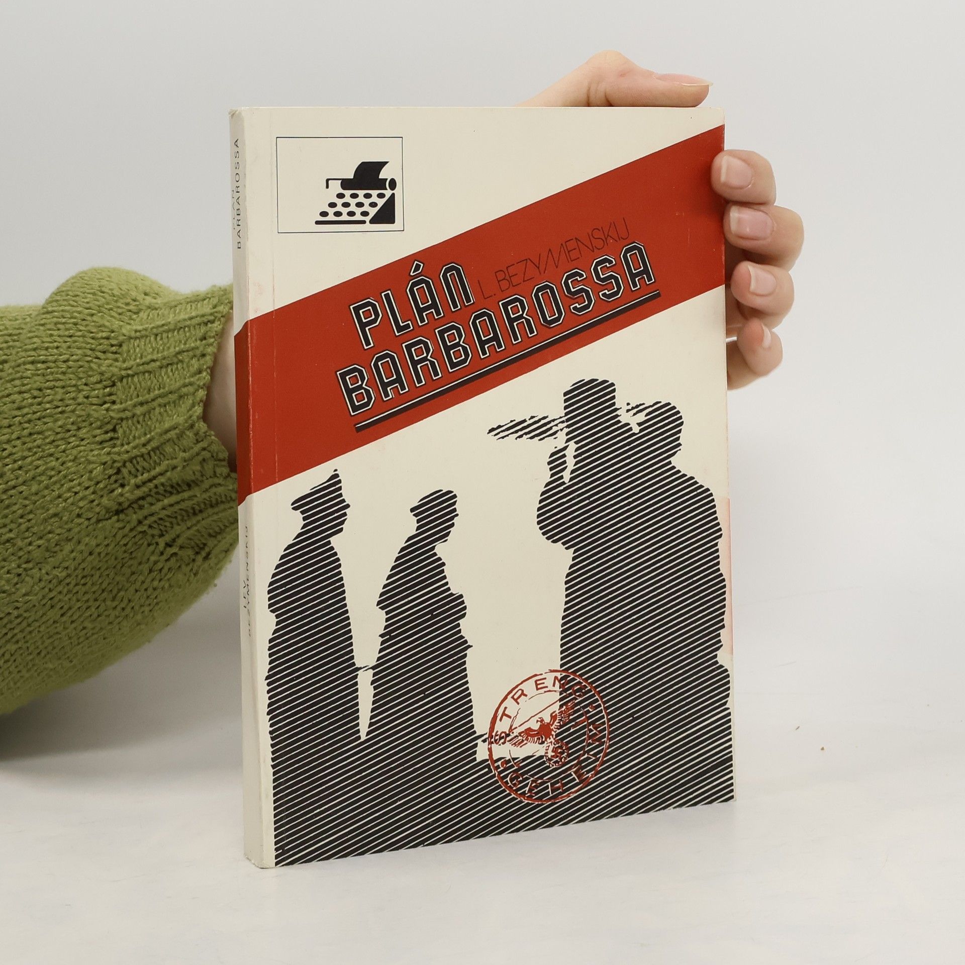 Lev Aleksandrovič Bezymenskij Plán Barbarossa