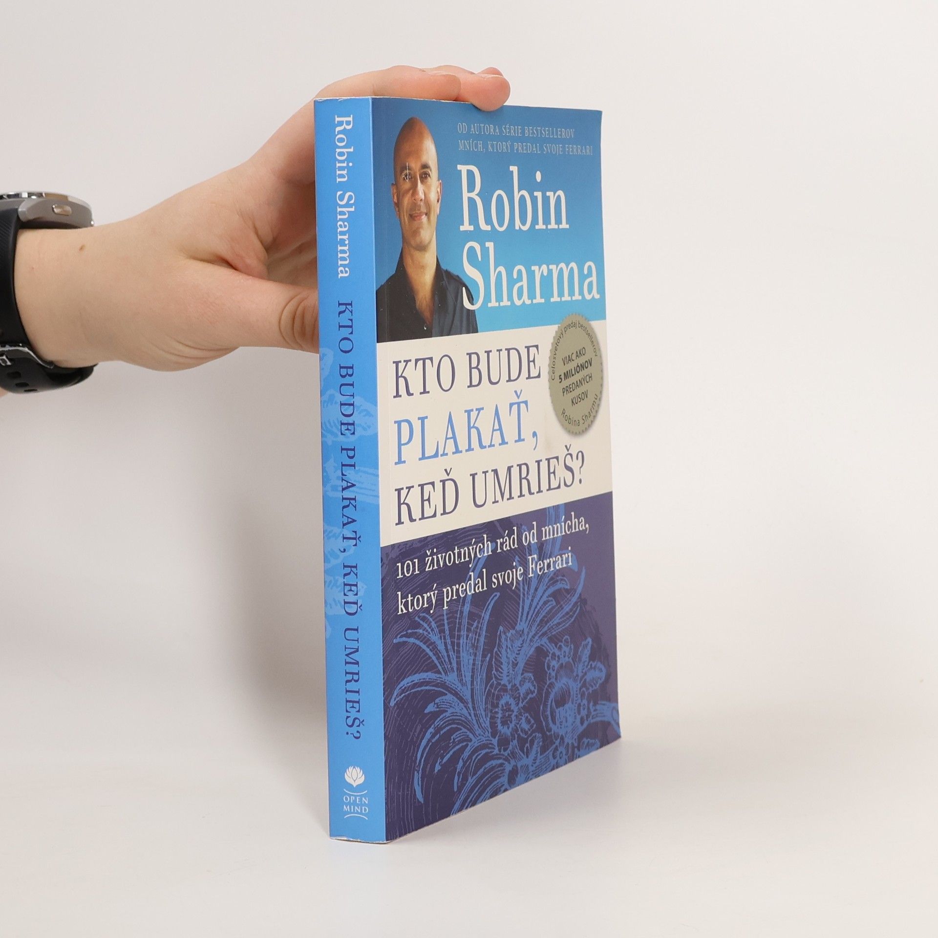 Robin Sharma Kto bude plakať, keď umrieš?