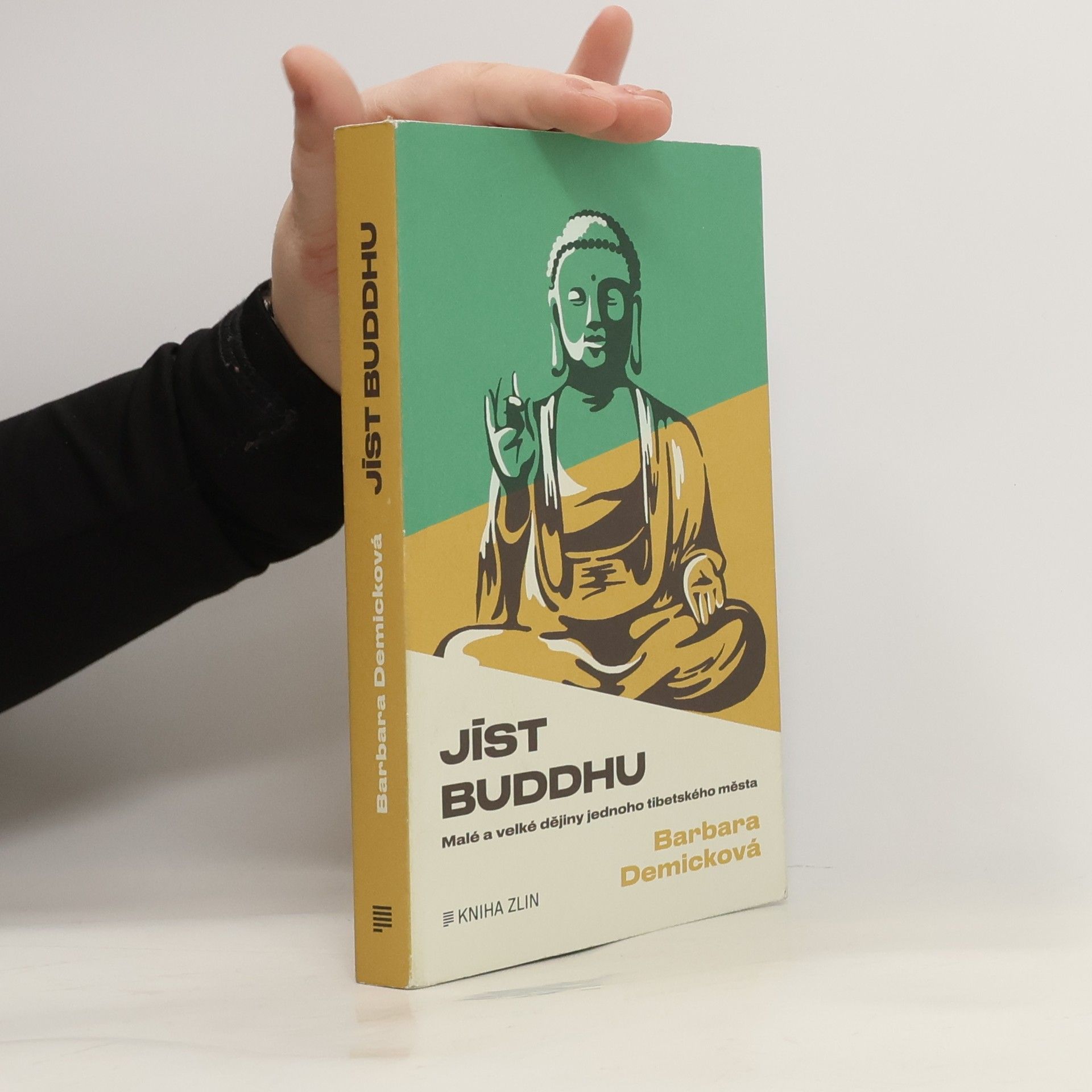 Jíst Buddhu : malé a velké dějiny jednoho tibetského města