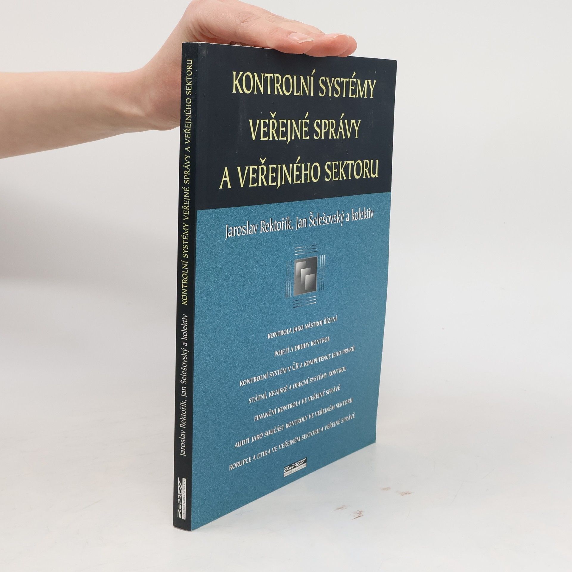 Jaroslav Rektořík Kontrolní systémy veřejné správy a veřejného sektoru