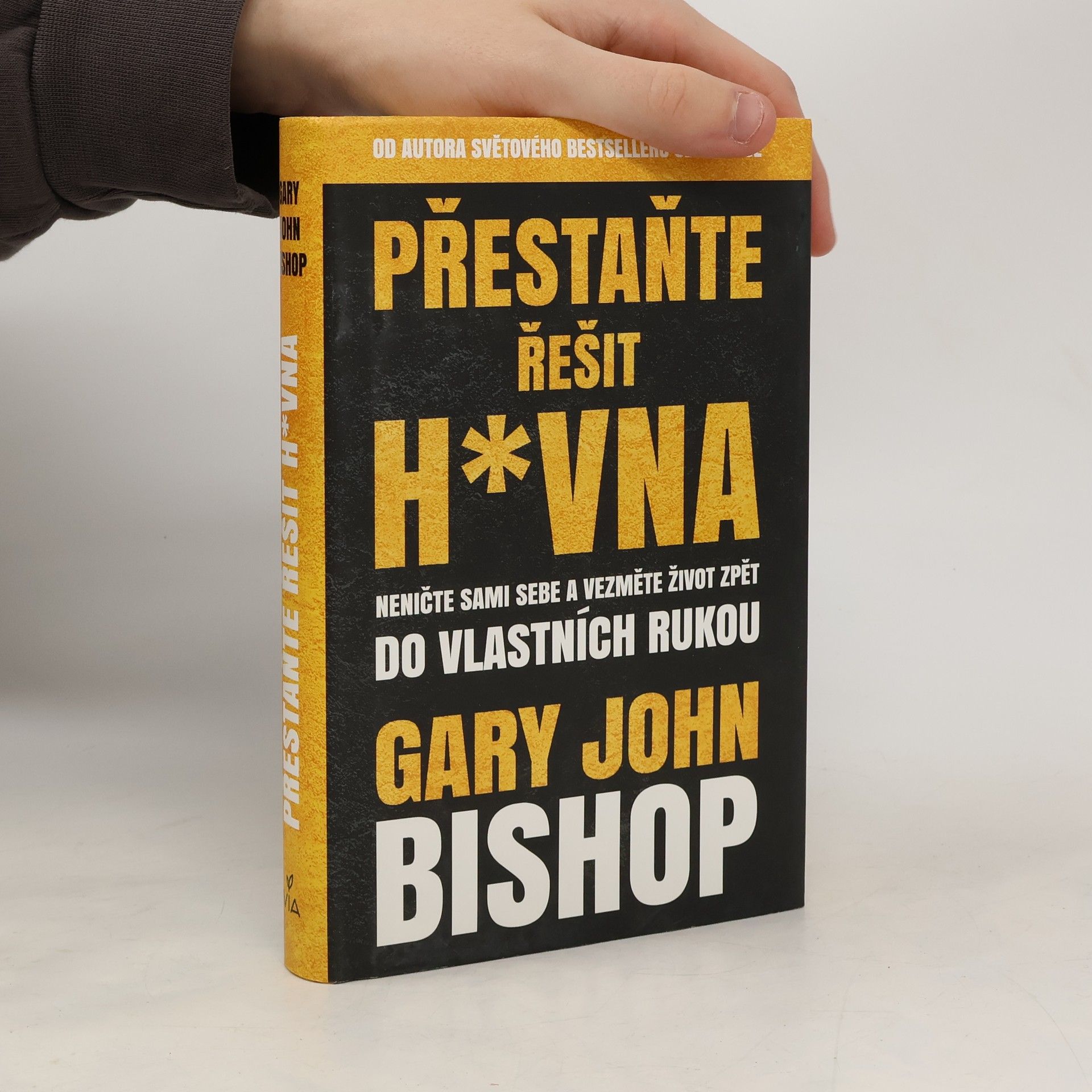 Gary John Bishop Přestaňte řešit h*vna
