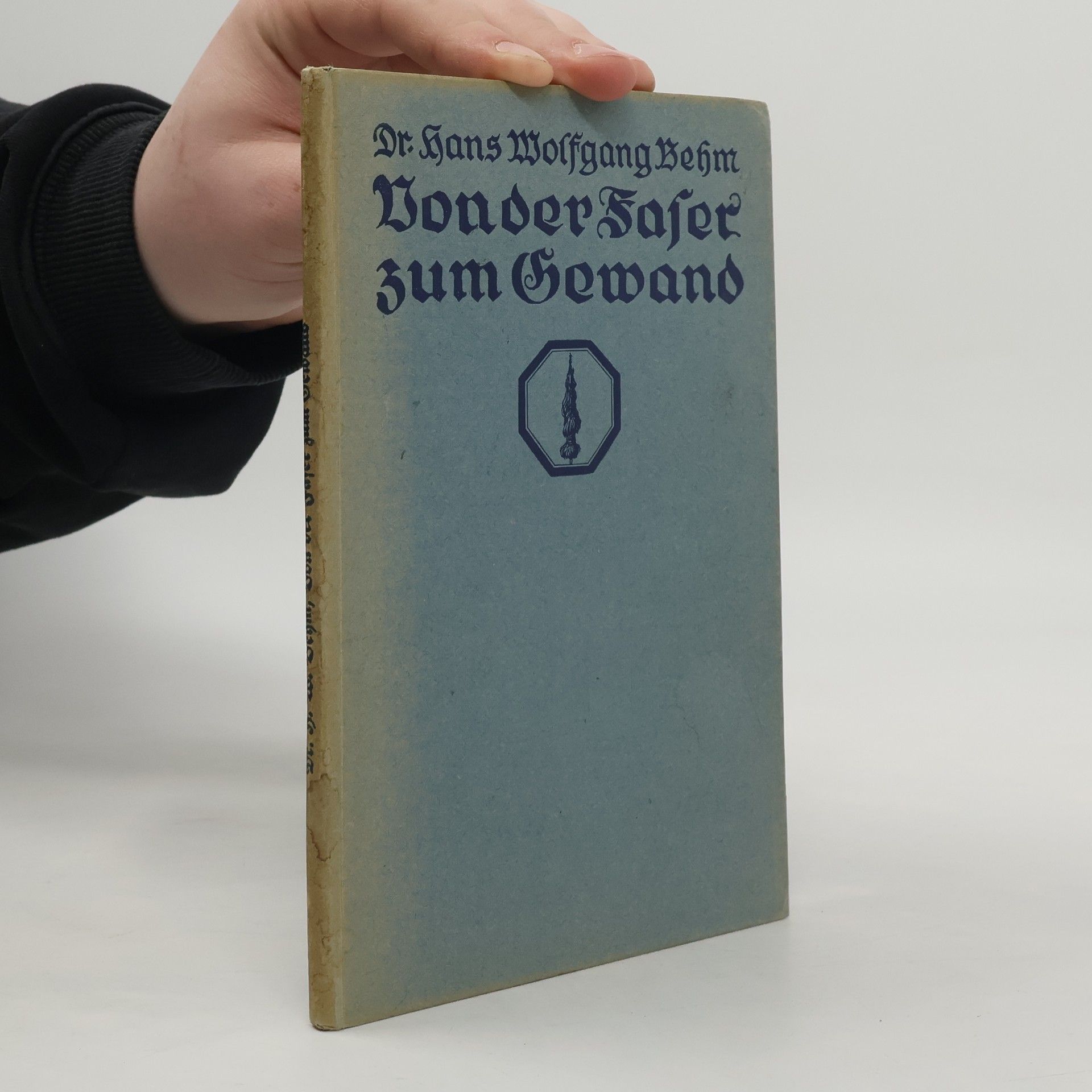 Hans Wolfgang Behm  Von der Faser zum Gewand