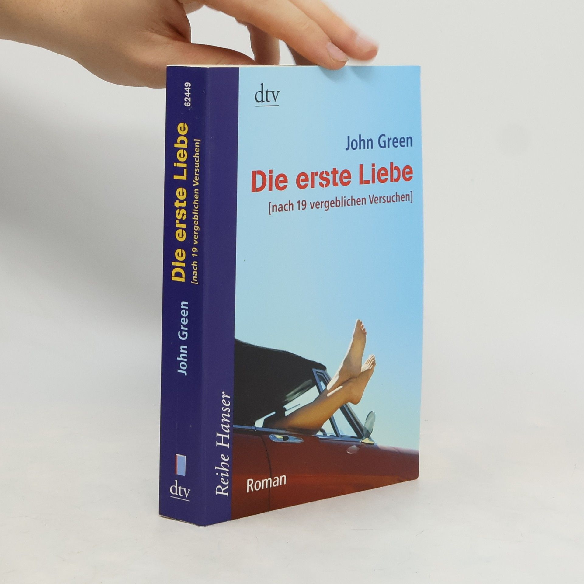 John Green Die erste Liebe : nach 19 vergeblichen Versuchen