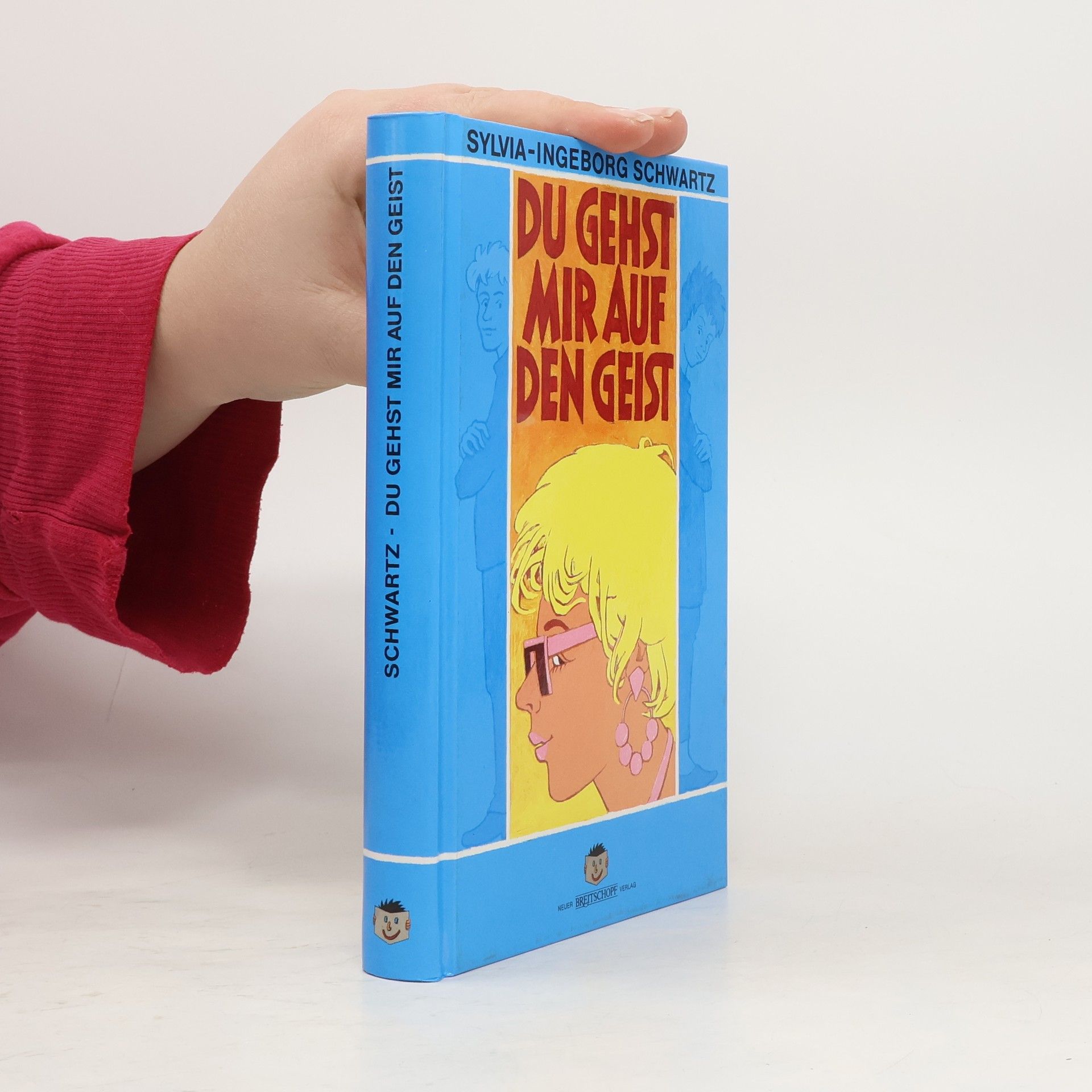 Sylvia-Ingeborg Schwartz Du gehst mir auf den Geist