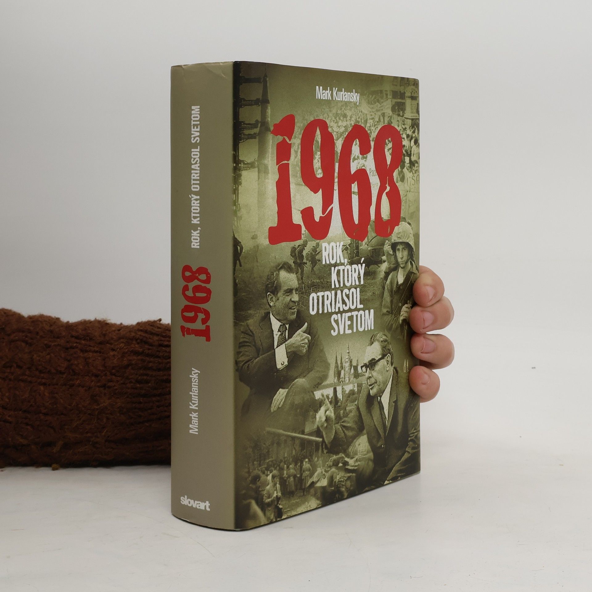 Mark Kurlansky 1968. Rok, ktorý otriasol svetom