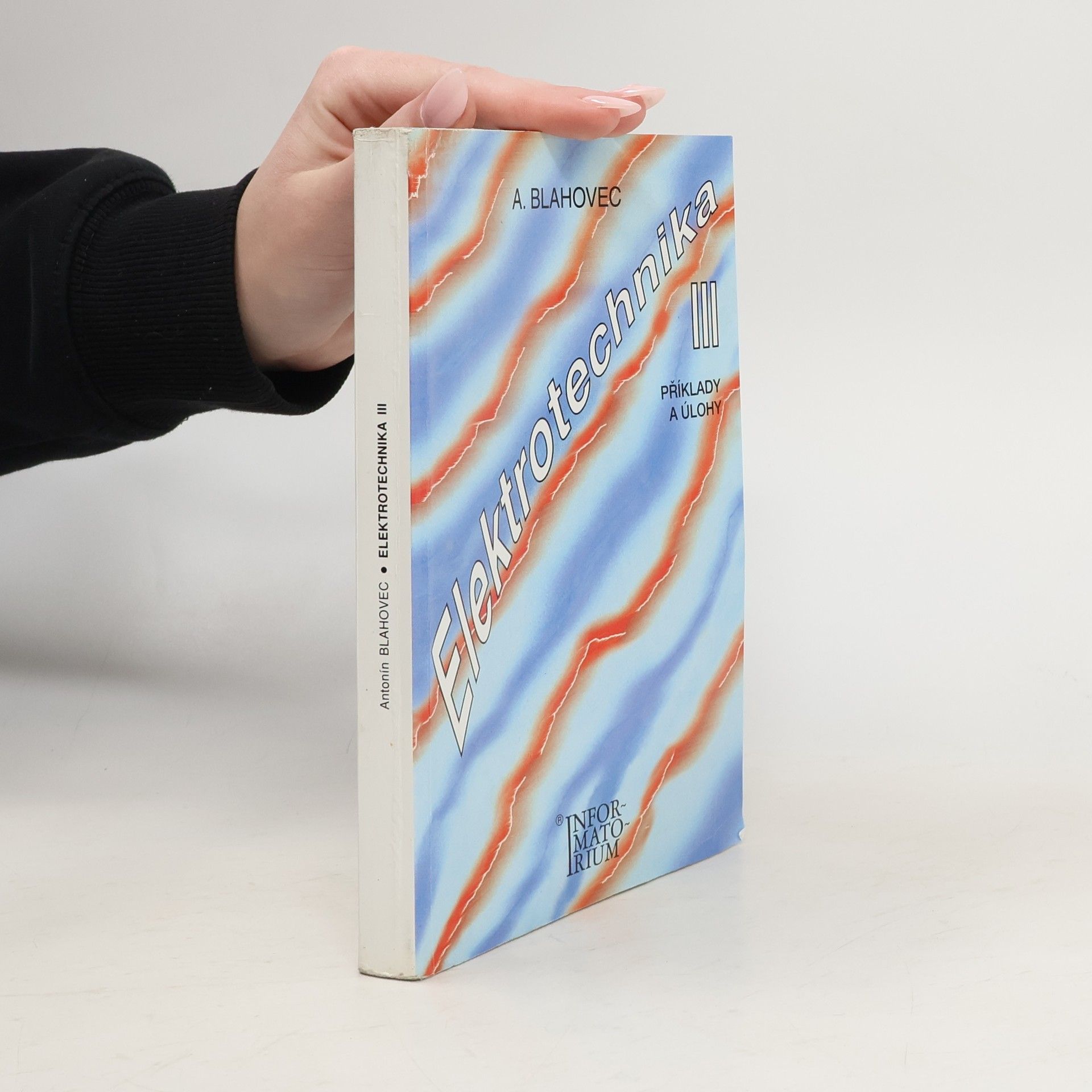 Antonín Blahovec Elektrotechnika III : příklady a úlohy