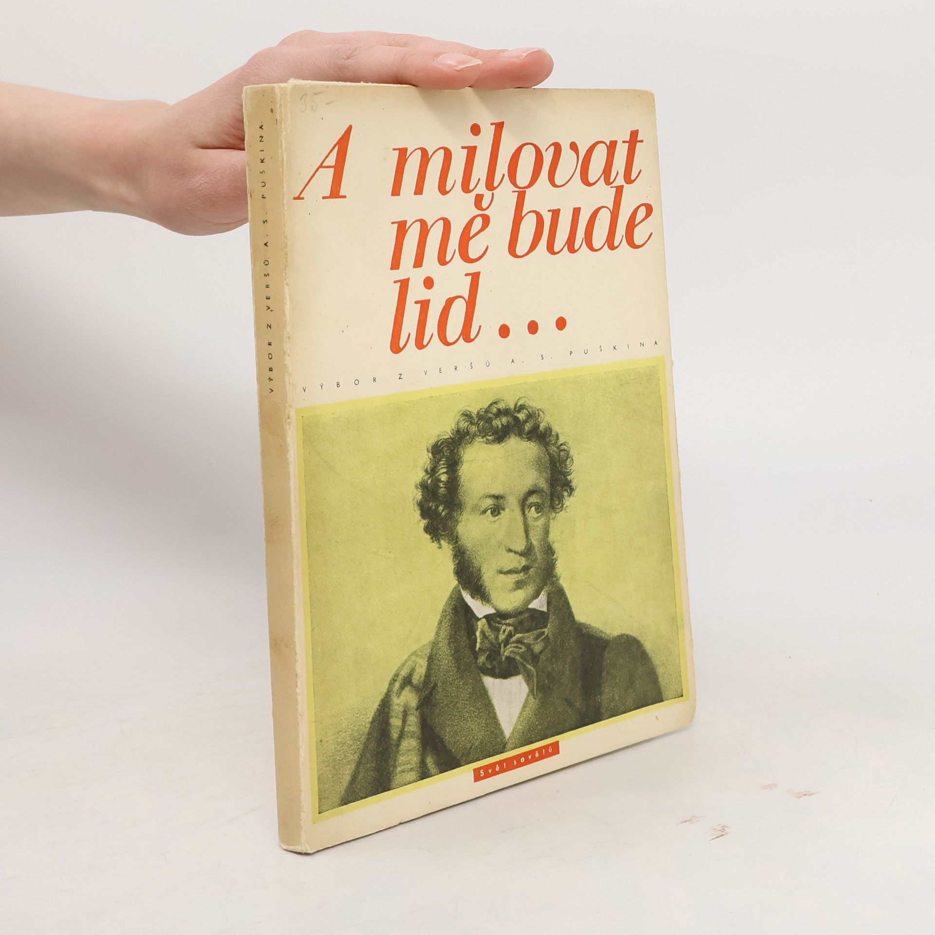 Alexandr Sergejevič Puškin A milovat mě bude lid...