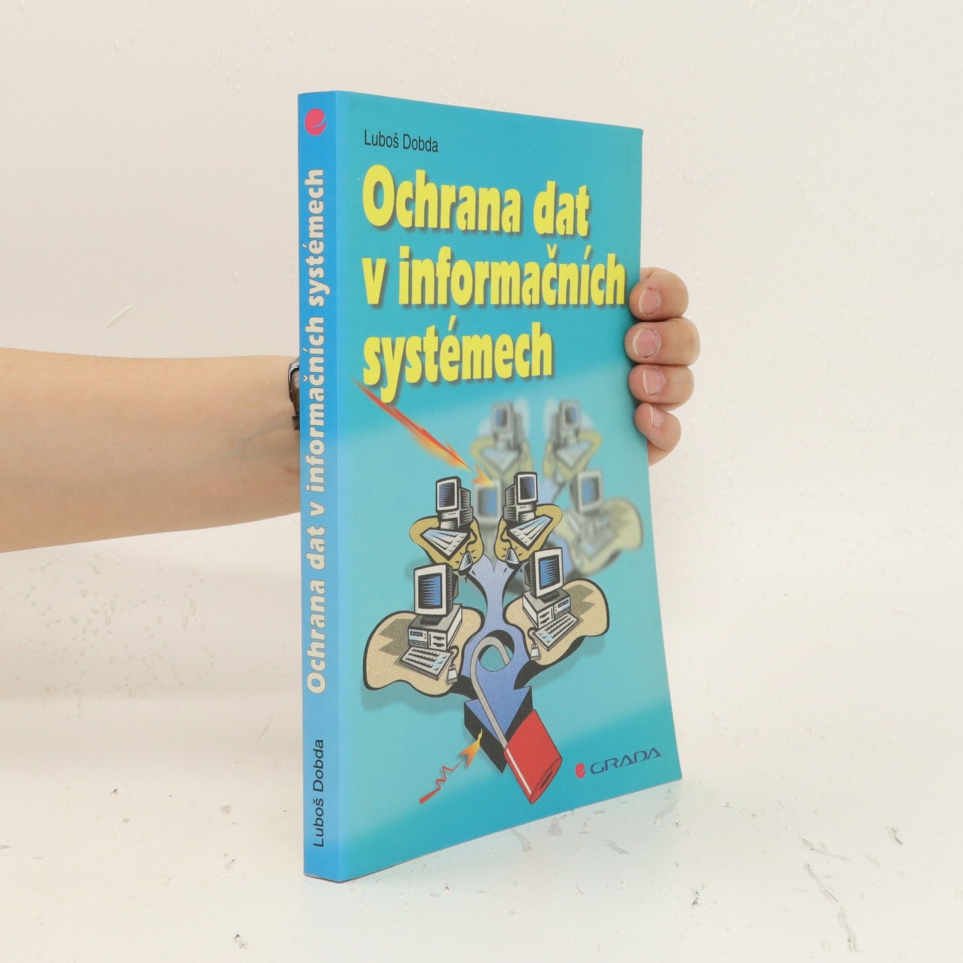 Luboš Dobda Ochrana dat v informačních systémech