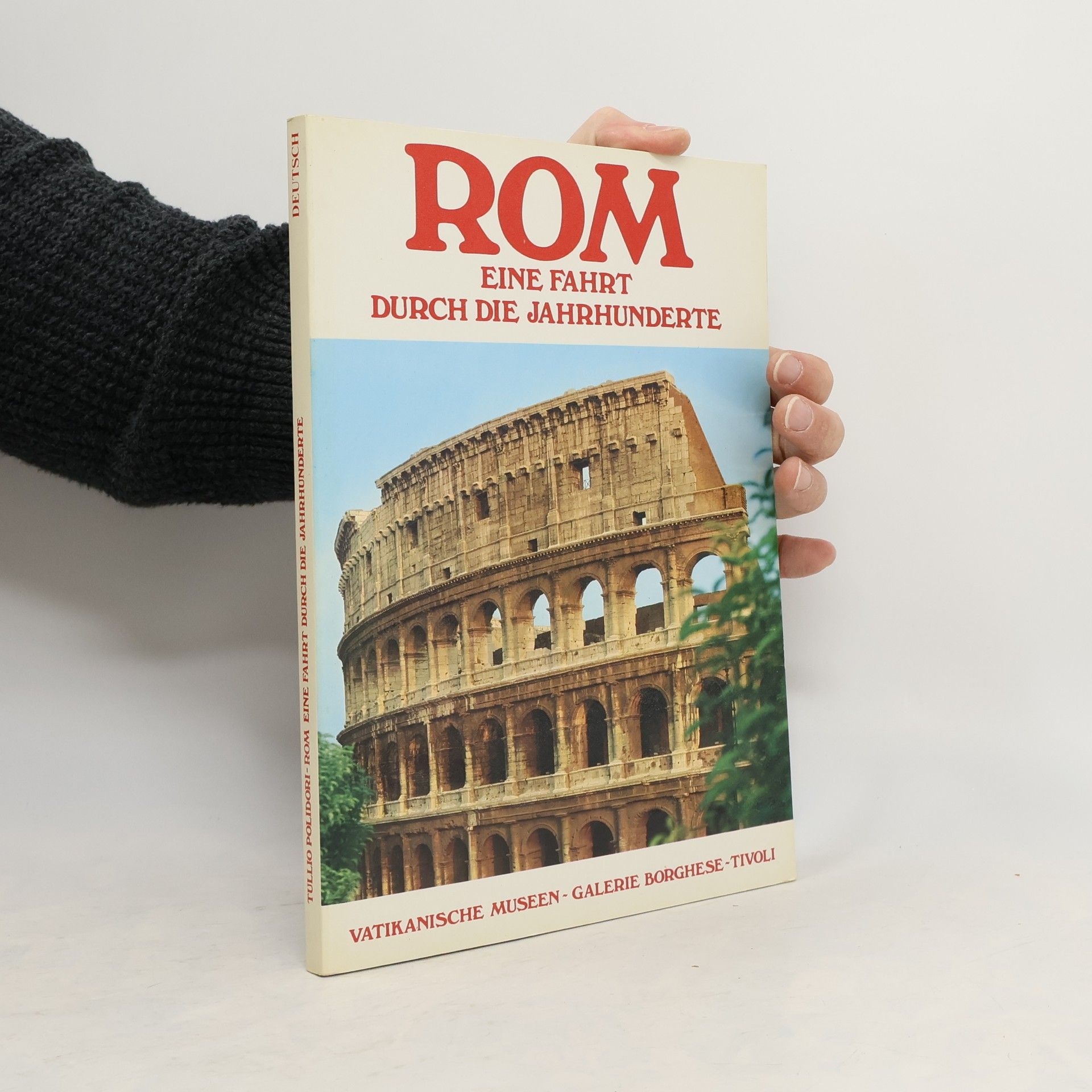 Tullio Polidori Rom. Eine Fahrt durch die Jahrhunderte