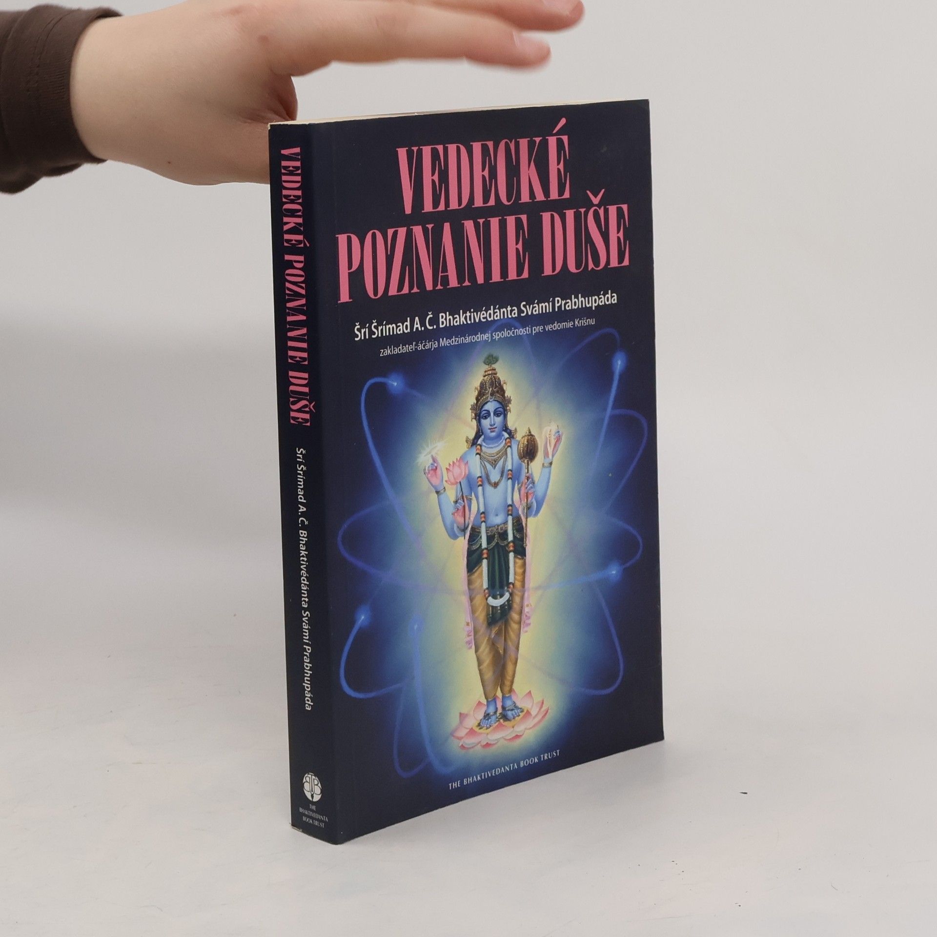 Šrí Šrímad A. Č. Bhaktivédanta Swami Prabhupáda Vedecké poznanie duše