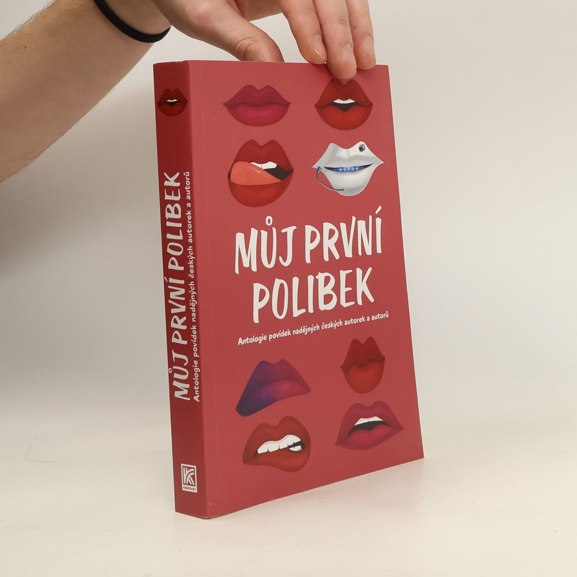 Kolektiv autorů Můj první polibek : antologie povídek nadějných českých autorek a autorů