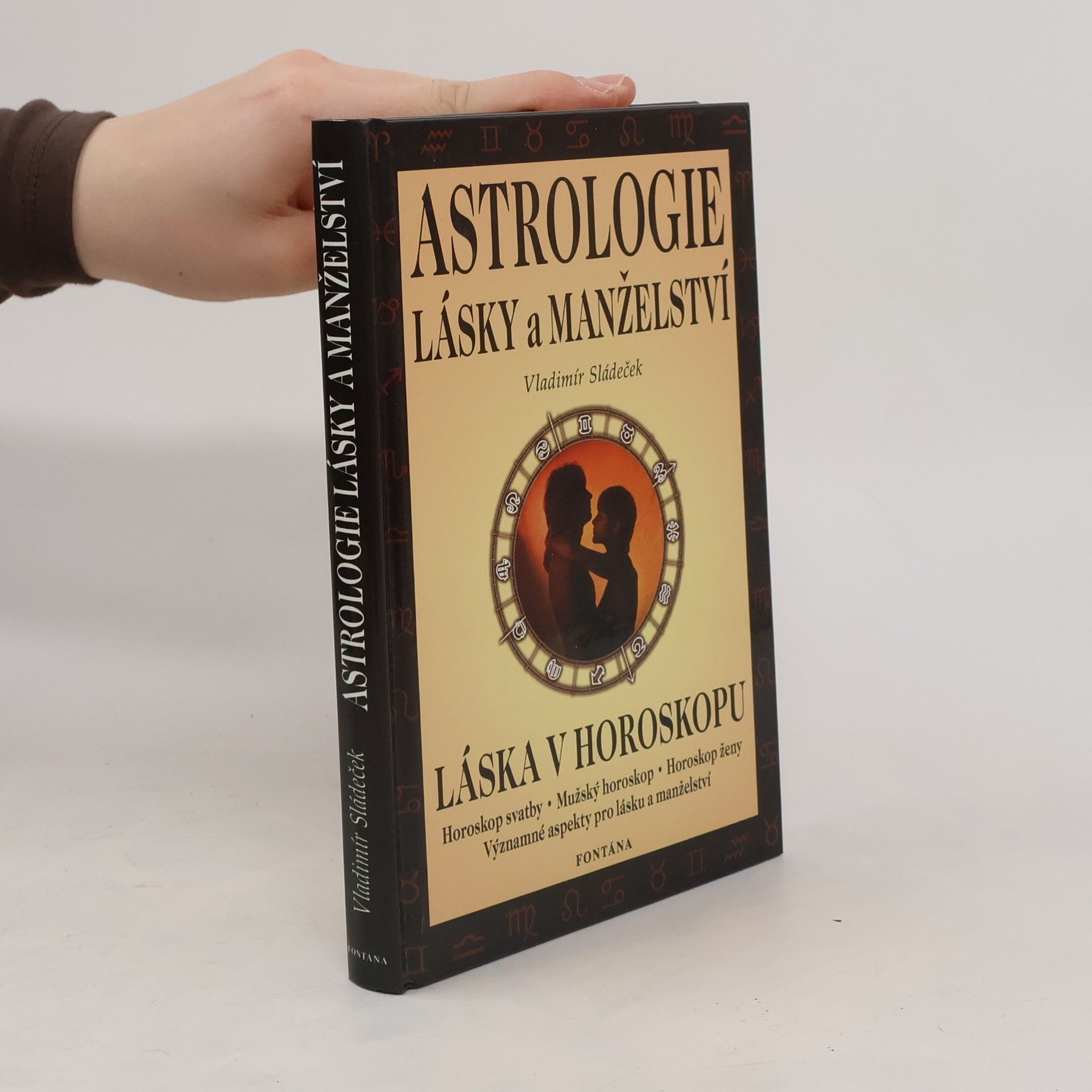 Vladimír Sládeček Astrologie lásky a manželství : láska v horoskopu