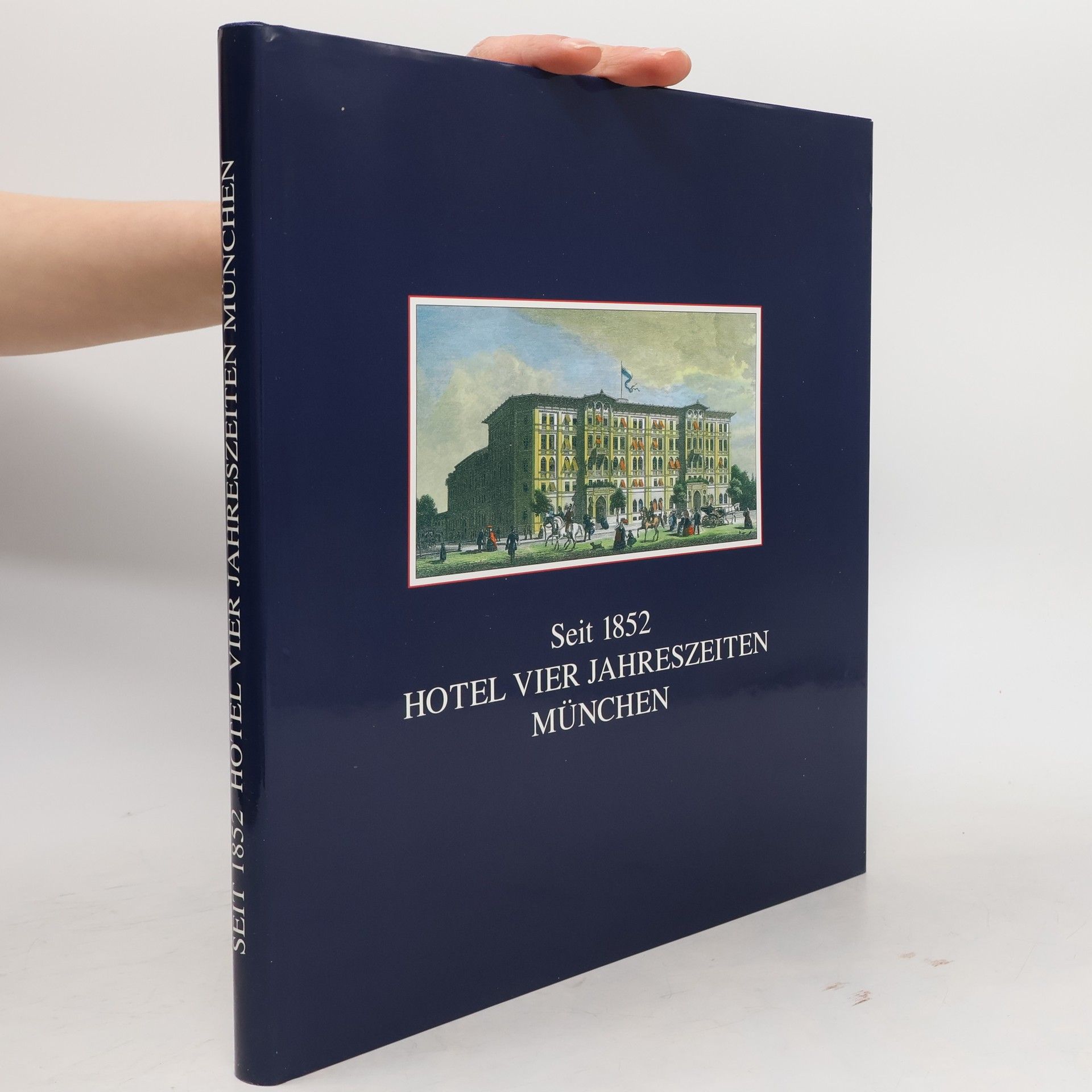 Autorenkollektiv Seit 1852. Hotel vier Jahreszeiten München