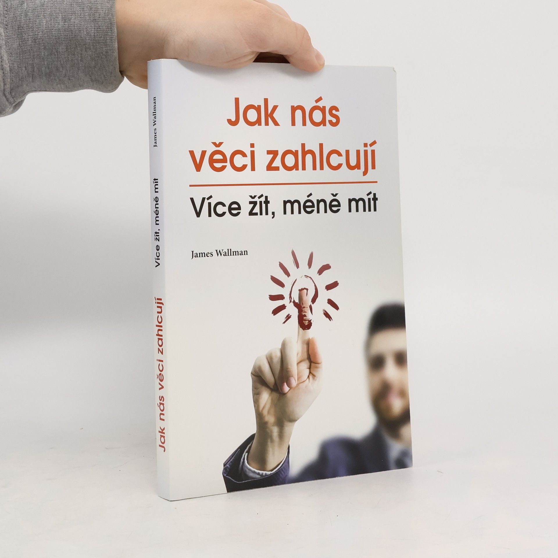 Jak nás věci zahlcují : více žít, méně mít
