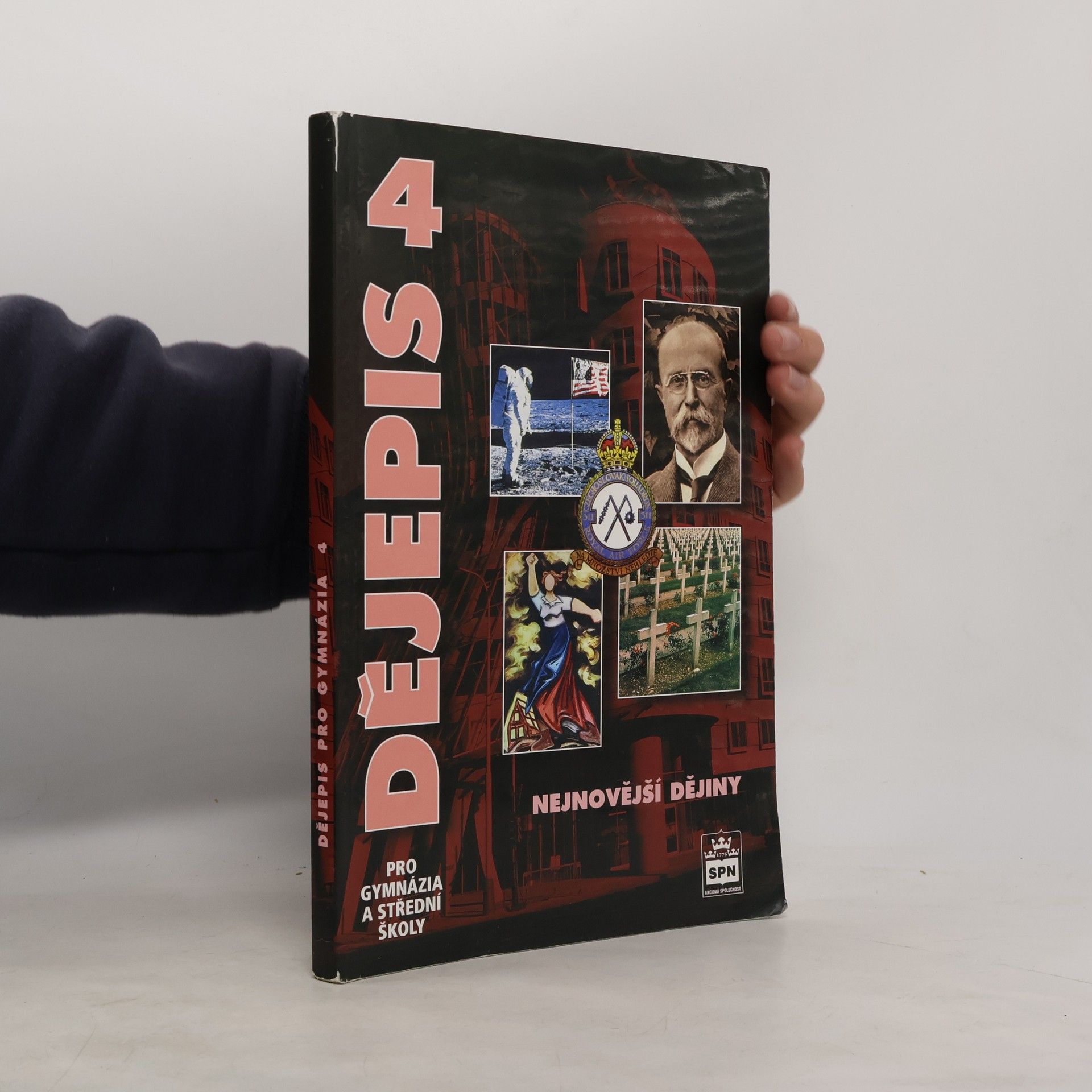 Kolektiv autorů Dějepis pro gymnázia a střední školy. 4 - Nejnovější dějiny