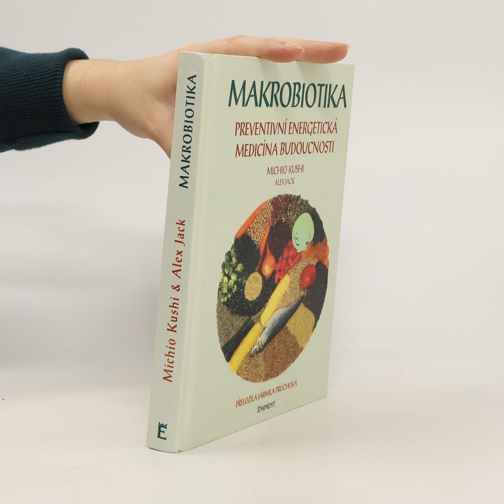 Michio Kushi Makrobiotika. Preventivní energetická medicína budoucnosti