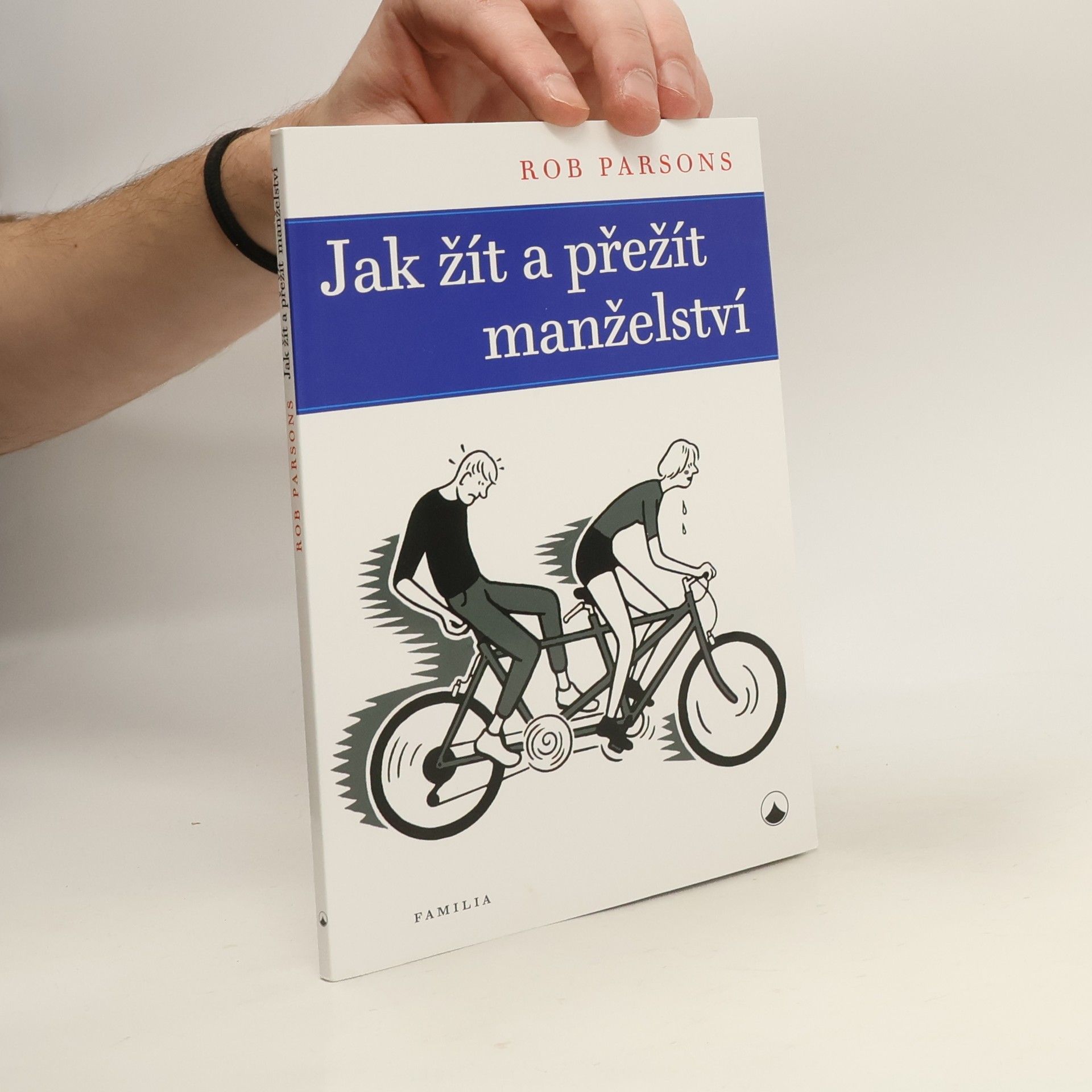 Rob Parsons Jak žít a přežít manželství