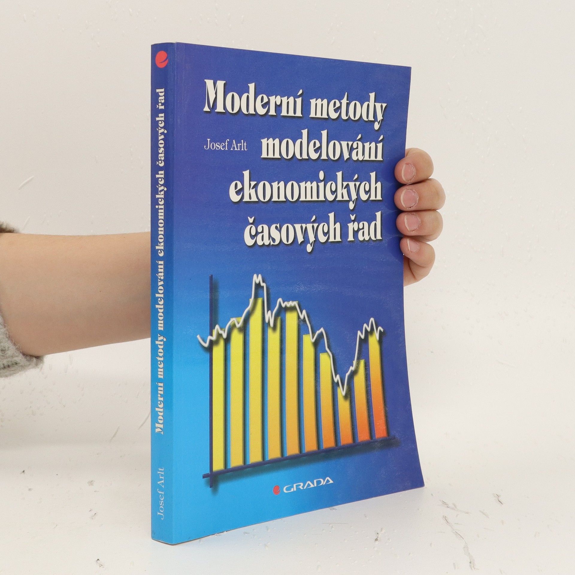 Josef Arlt Moderní metody modelování ekonomických časových řad