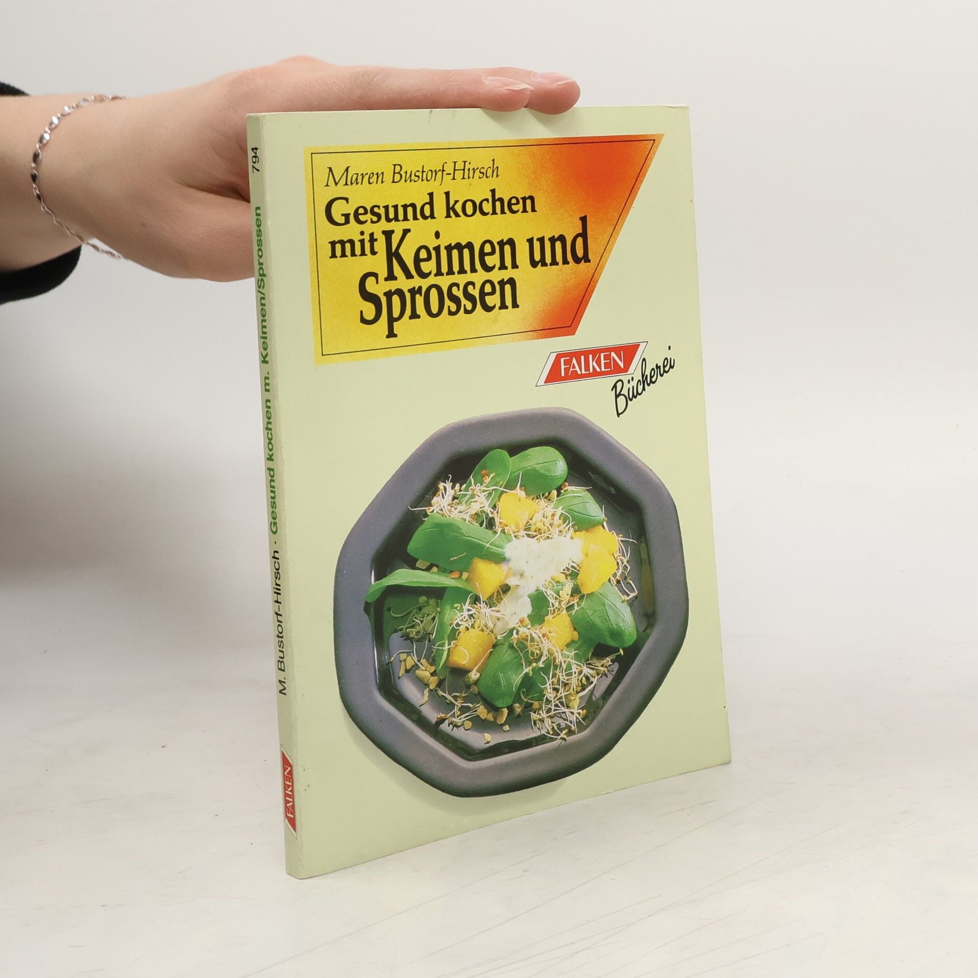 Maren Bustorf-Hirsch Gesund kochen mit Keimen und Sprossen