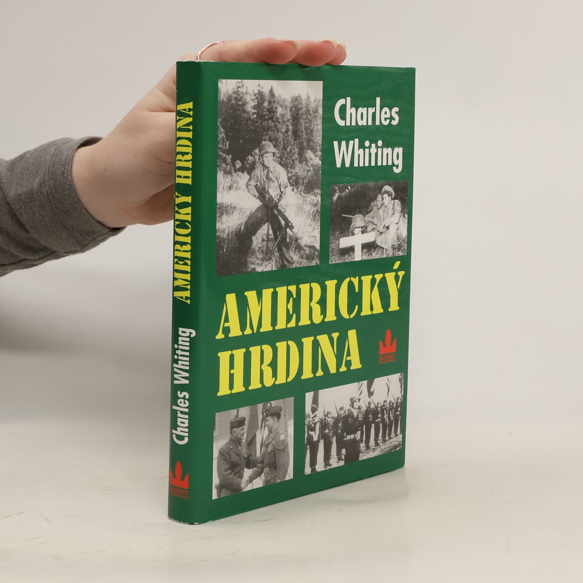 Charles Whiting Americký hrdina. Život a smrt Audieho Murphyho