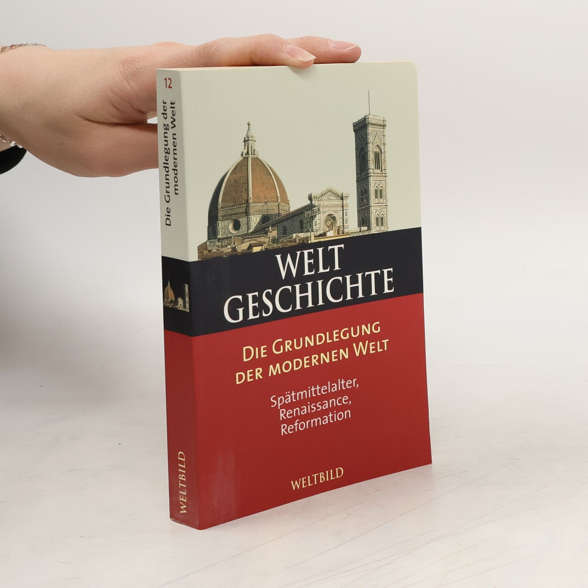 Autorenkollektiv Weltgeschichte 12. Die Grundlegung der modernen Welt
