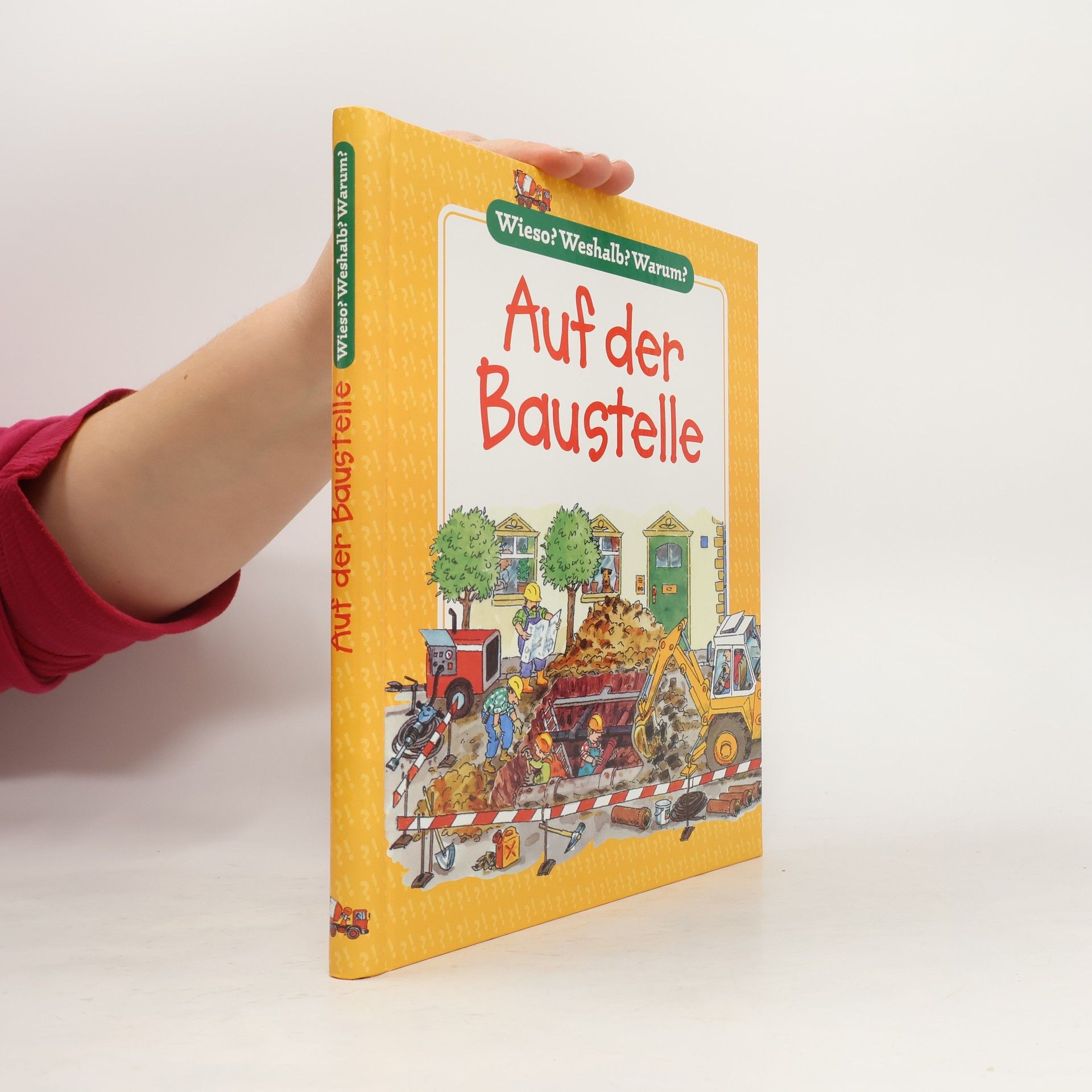 Wieso? Weshalb? Warum? Auf der Baustelle