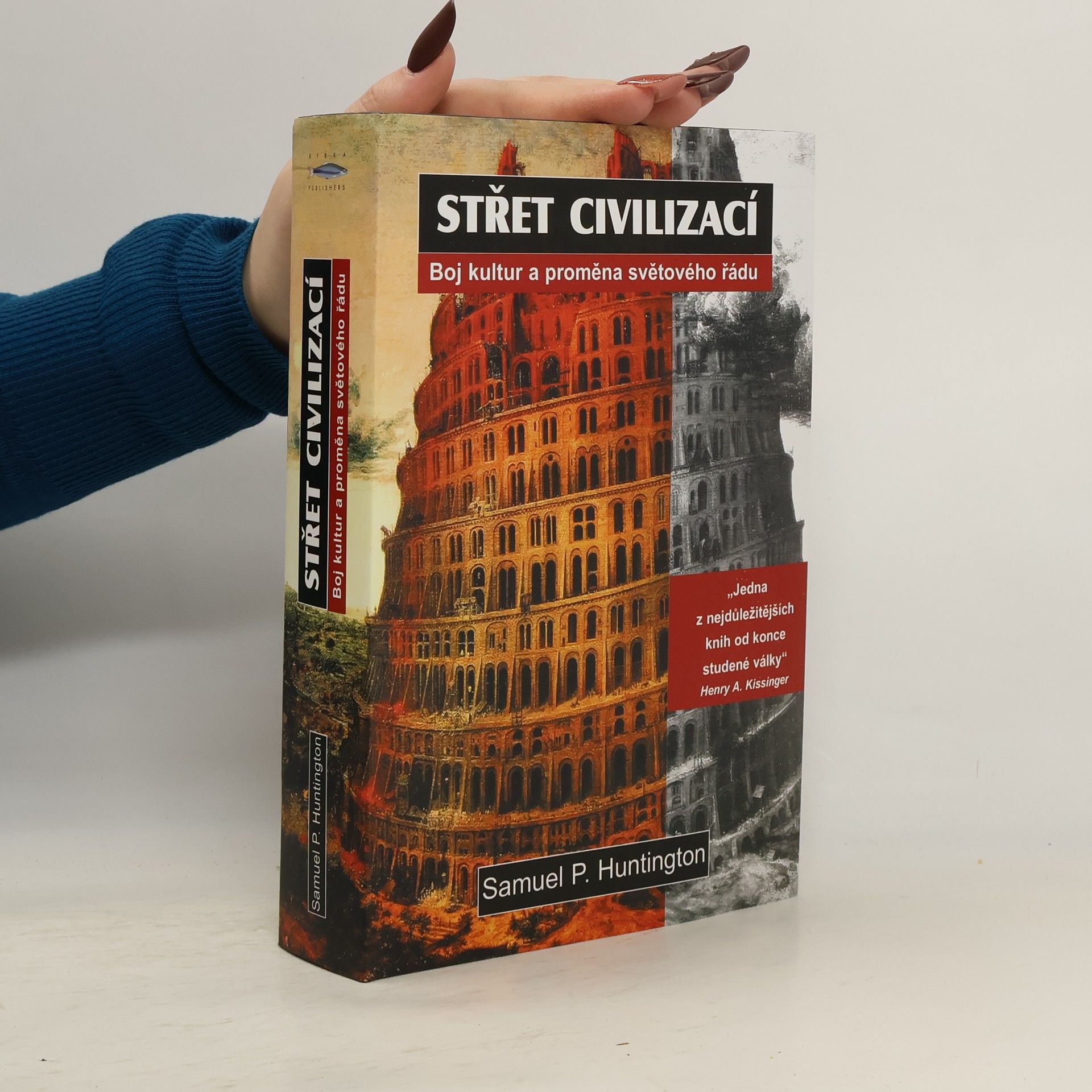 Samuel Phillips Huntington Střet civilizací. Boj kultur a proměna světového řádu