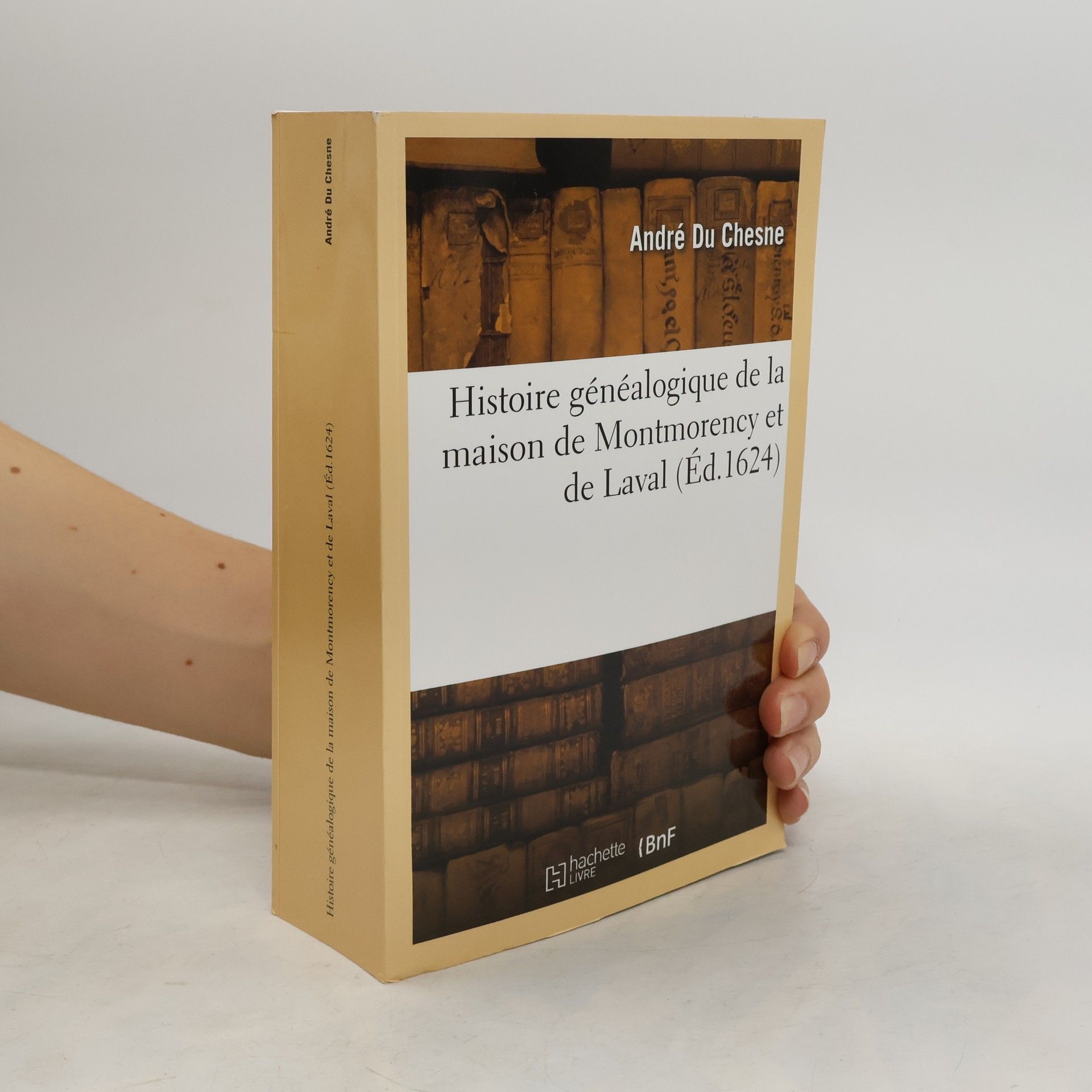 André Du Chesne Histoire généalogique de la maison de Montmorency et de Laval (Éd.1624)