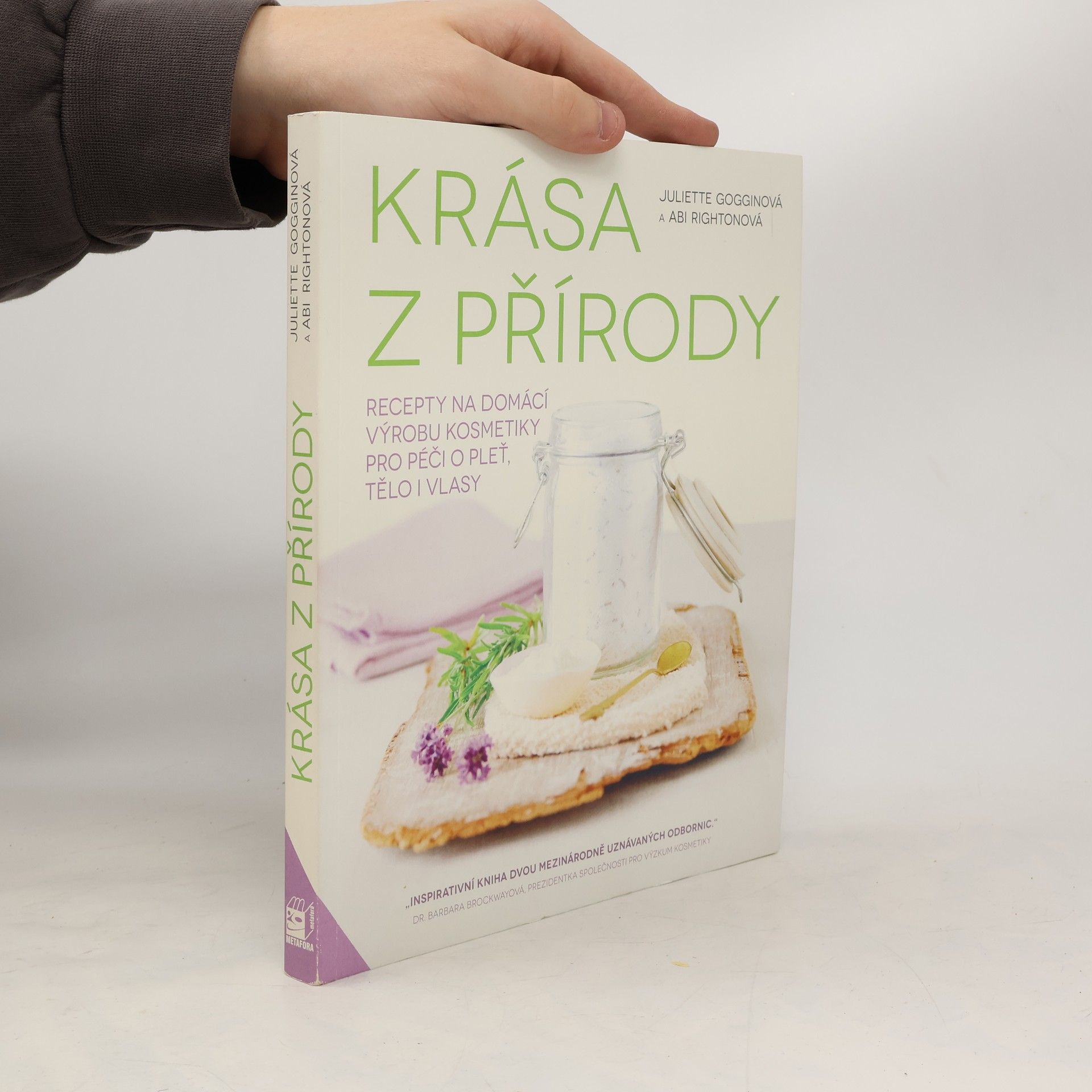 Krása z přírody. Recepty na domácí výrobu kosmetiky pro péči o pleť, tělo i vlasy