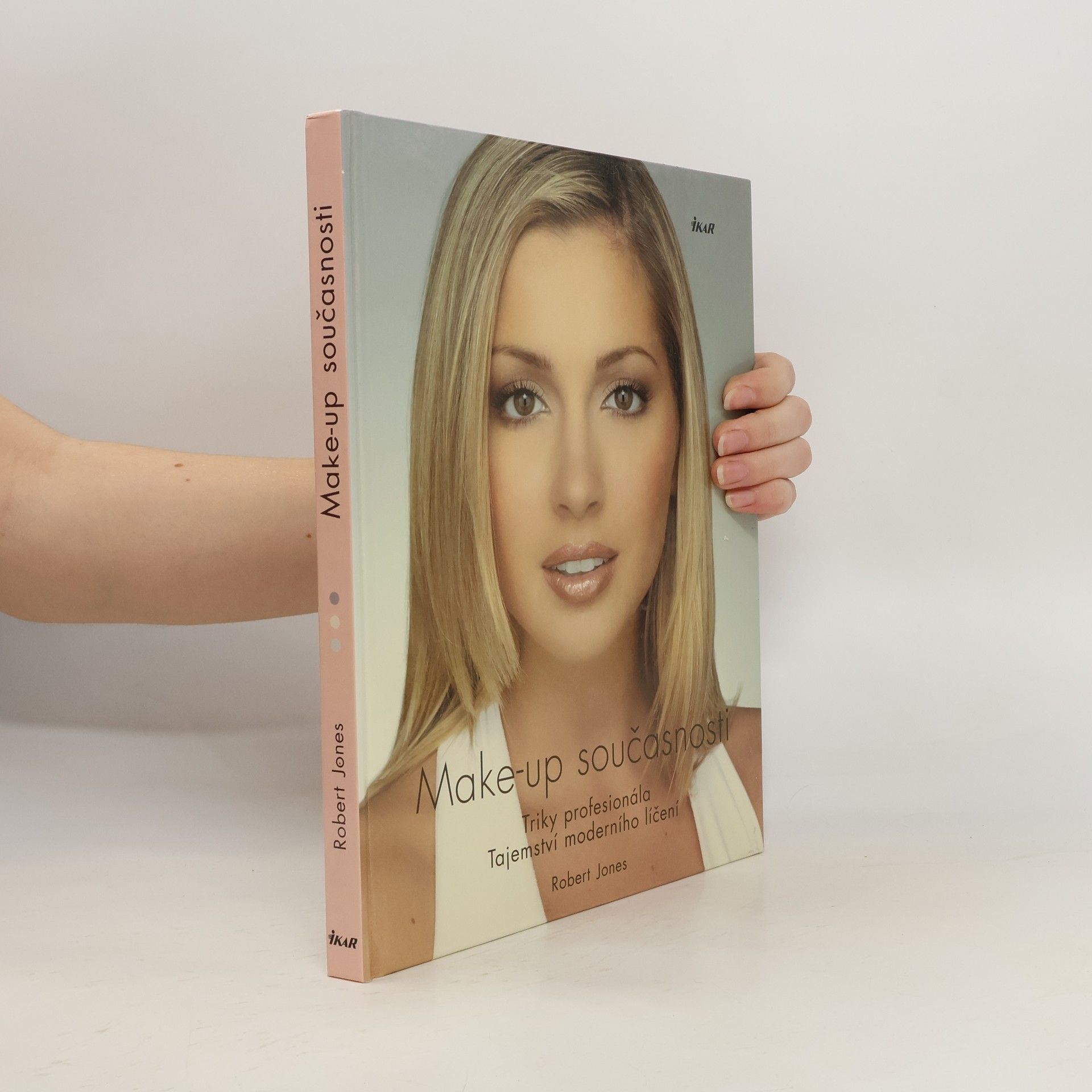 Robert W. Jones Make-up současnosti: Triky profesionála: Tajemství moderního líčení