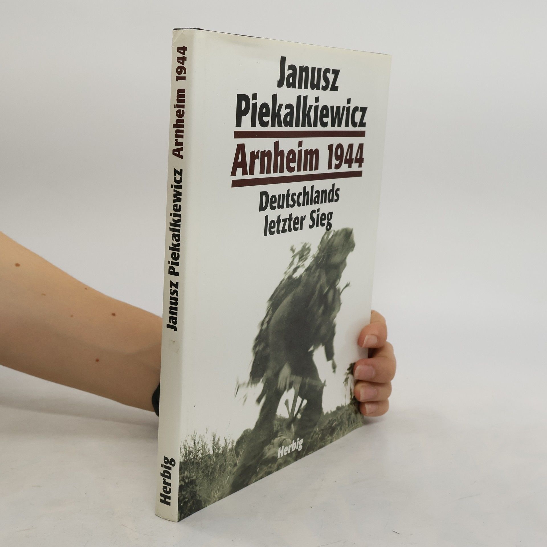 Janusz Piekałkiewicz Arnheim 1944