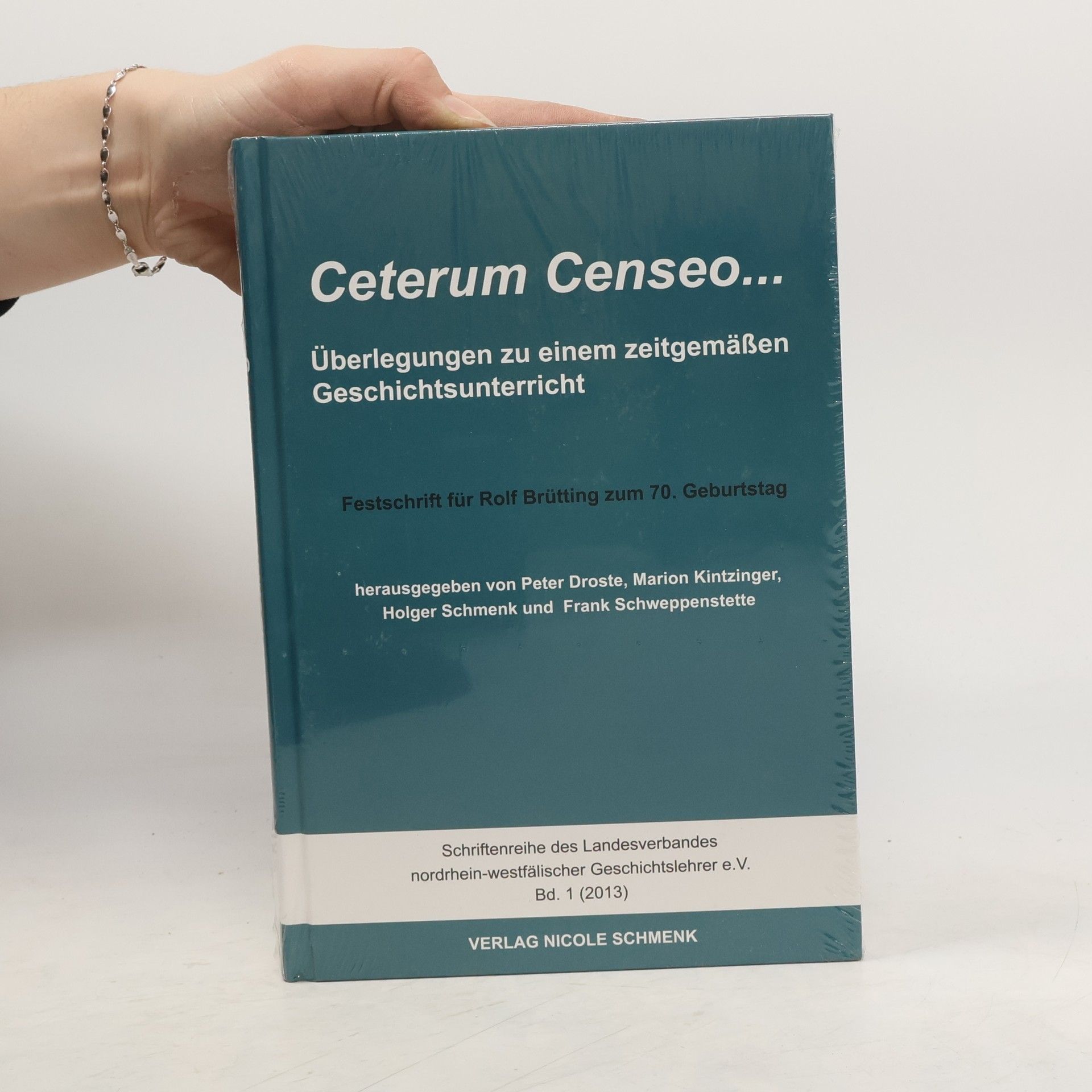 Peter Droste Ceterum censeo ...Überlegungen zu einem zeitgemäßen Geschichtsunterricht