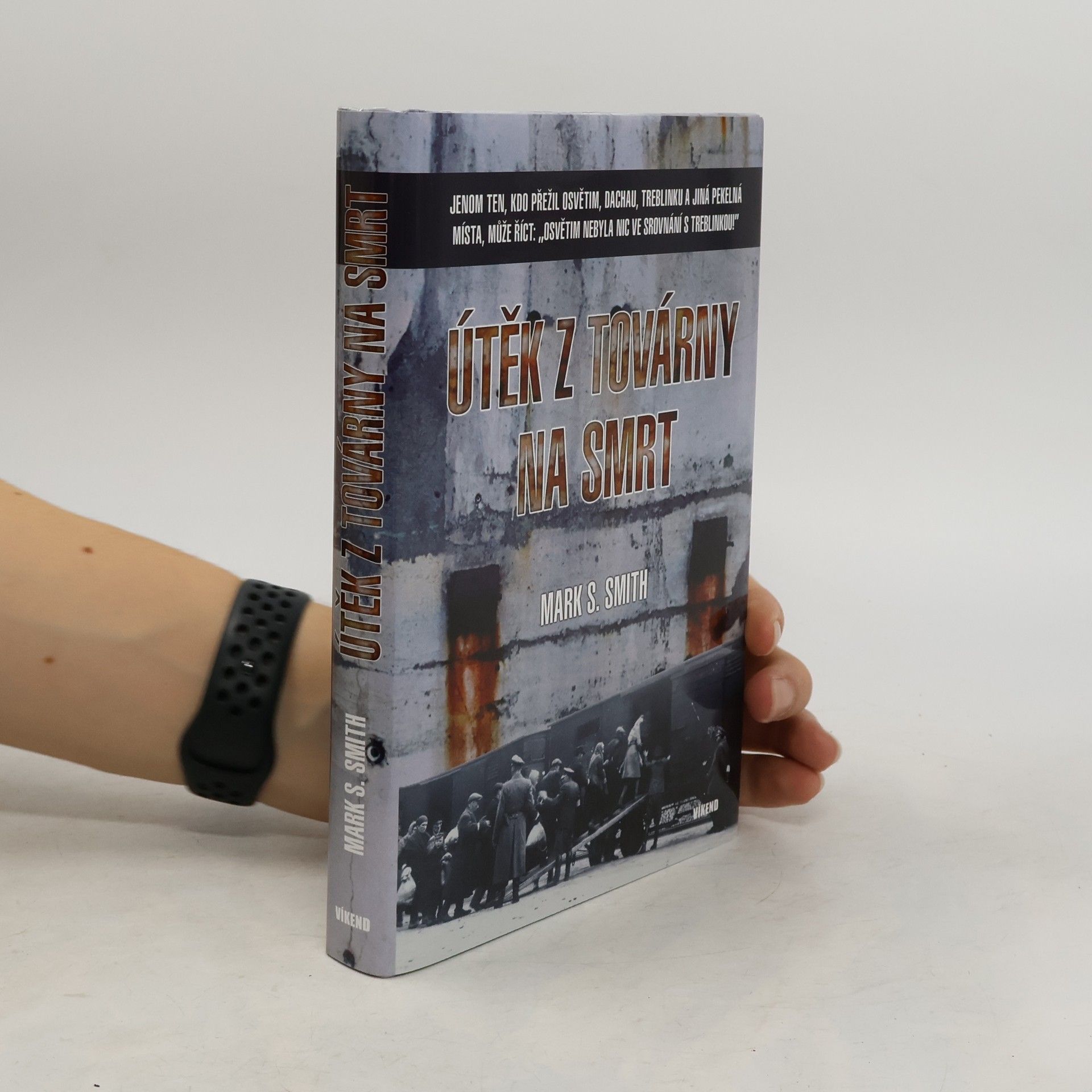 Mark S. Smith Útěk z továrny na smrt