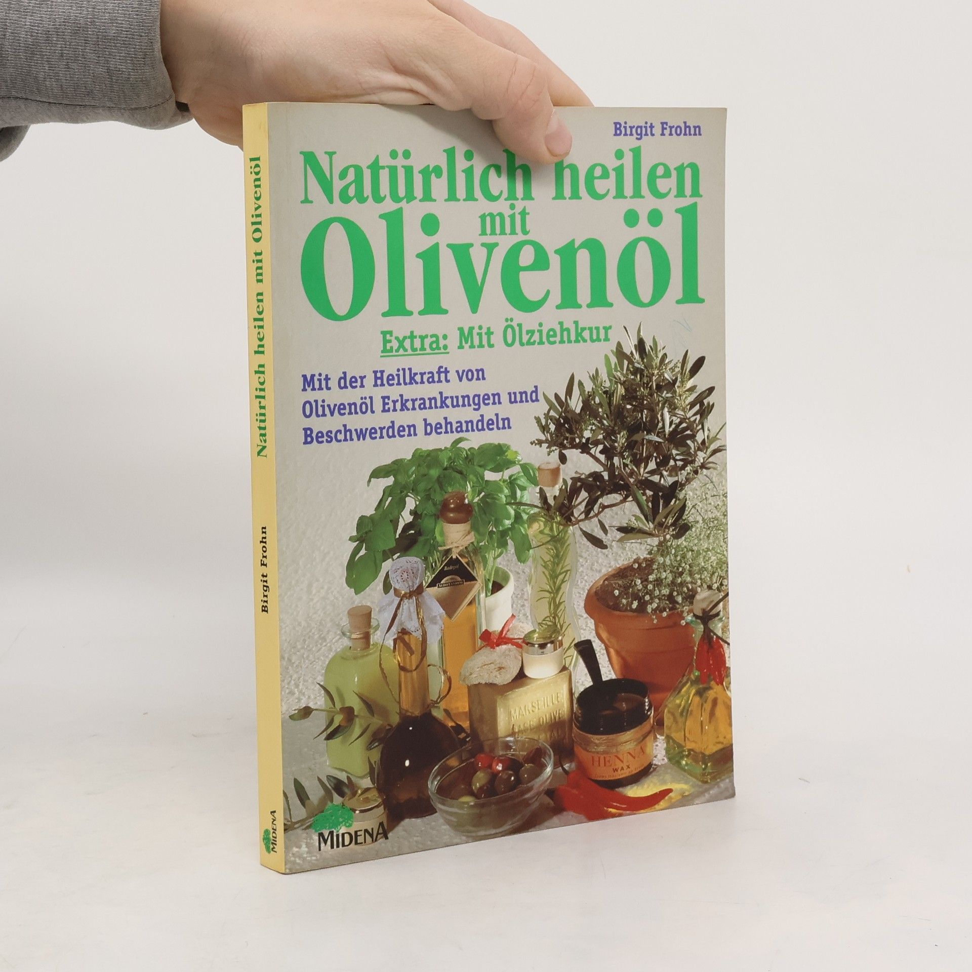 Birgit Frohn Natürlich heilen mit Olivenöl