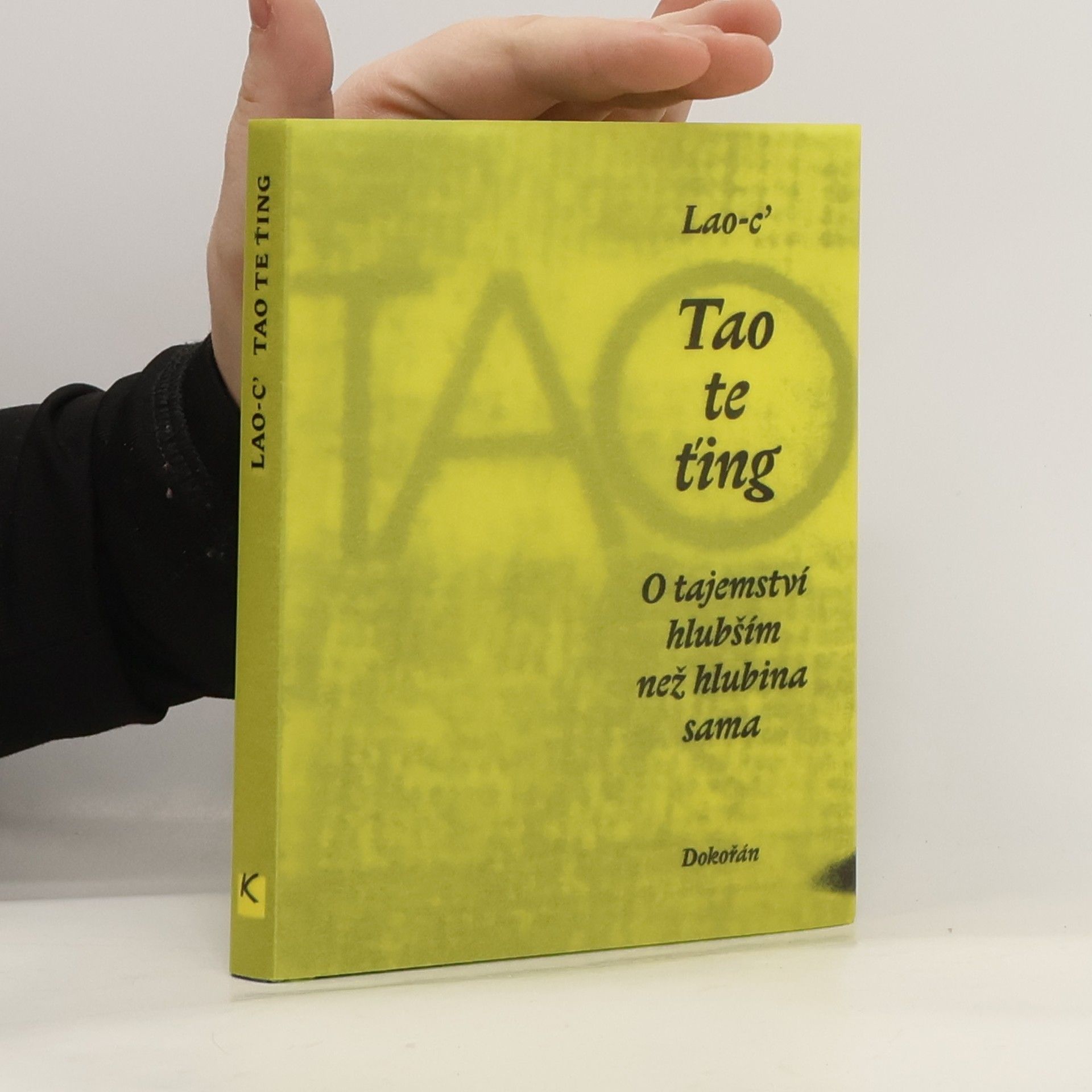 Kolektiv autorů Tao te ťing. O tajemství hlubším než hlubina sama