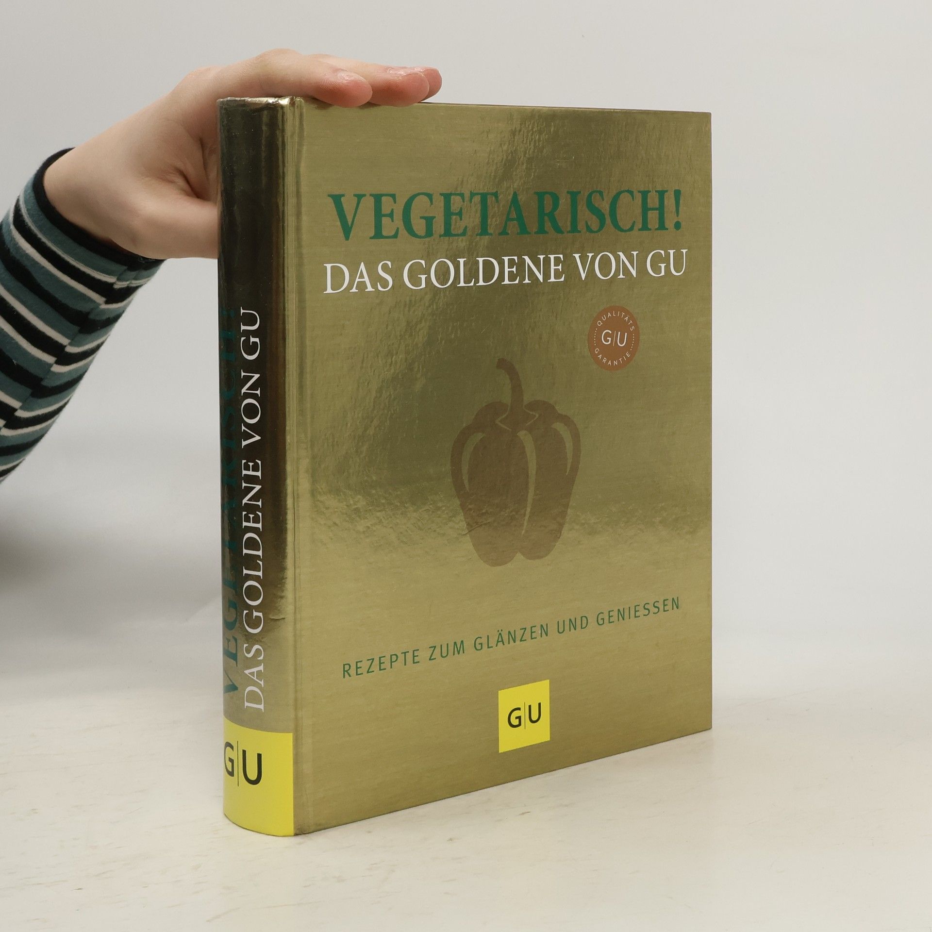 Autorenkollektiv Vegetarisch! das Goldene von GU; Rezepte zum Glänzen und Geniessen