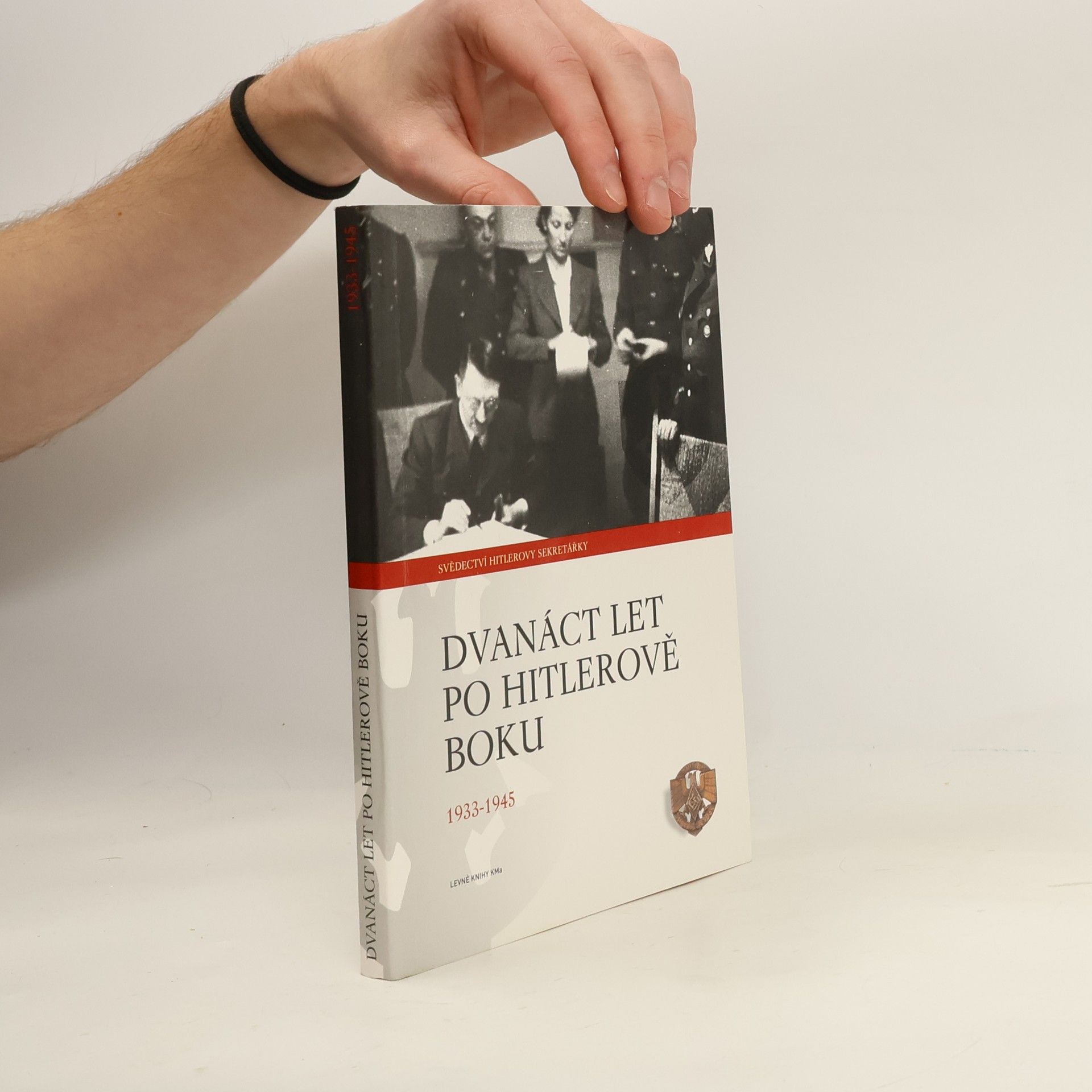 Christa Schroeder Dvanáct let po Hitlerově boku. 1933-1945