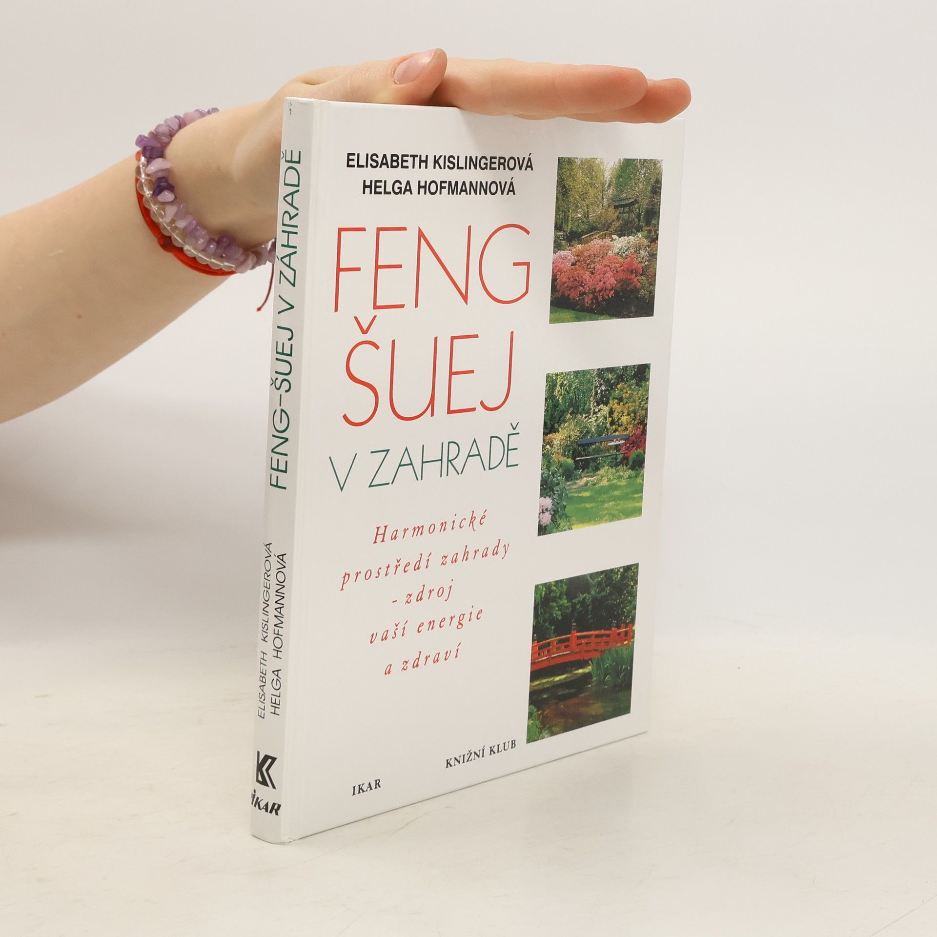 Autores varios Feng-šuej v zahradě : harmonické prostředí zahrady - zdroj vaší energie a zdraví