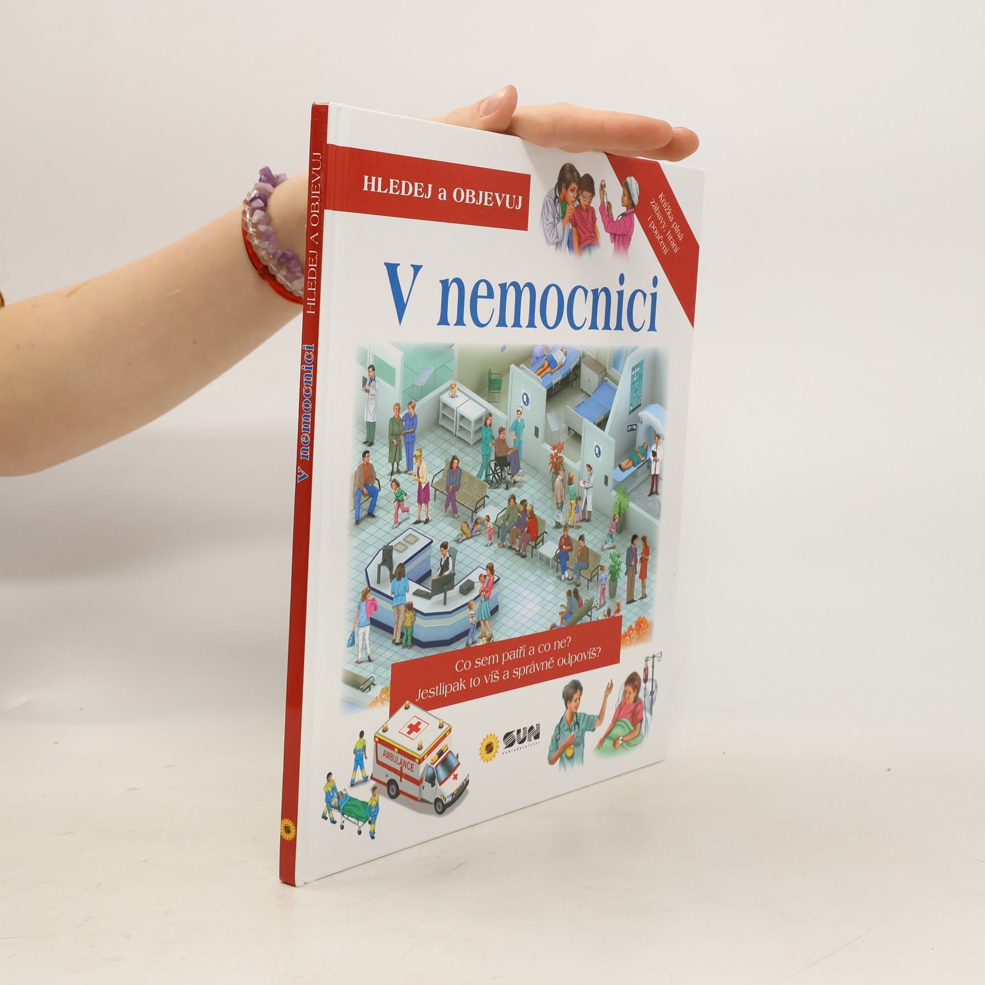 Nakladatelství SUN s.r.o V nemocnici - Hledej a Objevuj