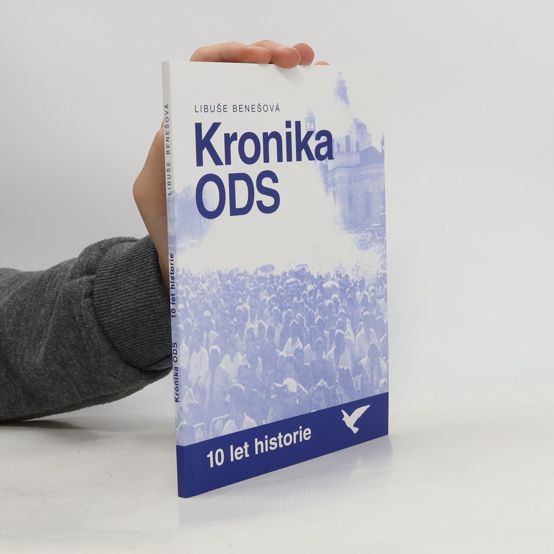 Libuše Benešová Kronika ODS. 10 let historie