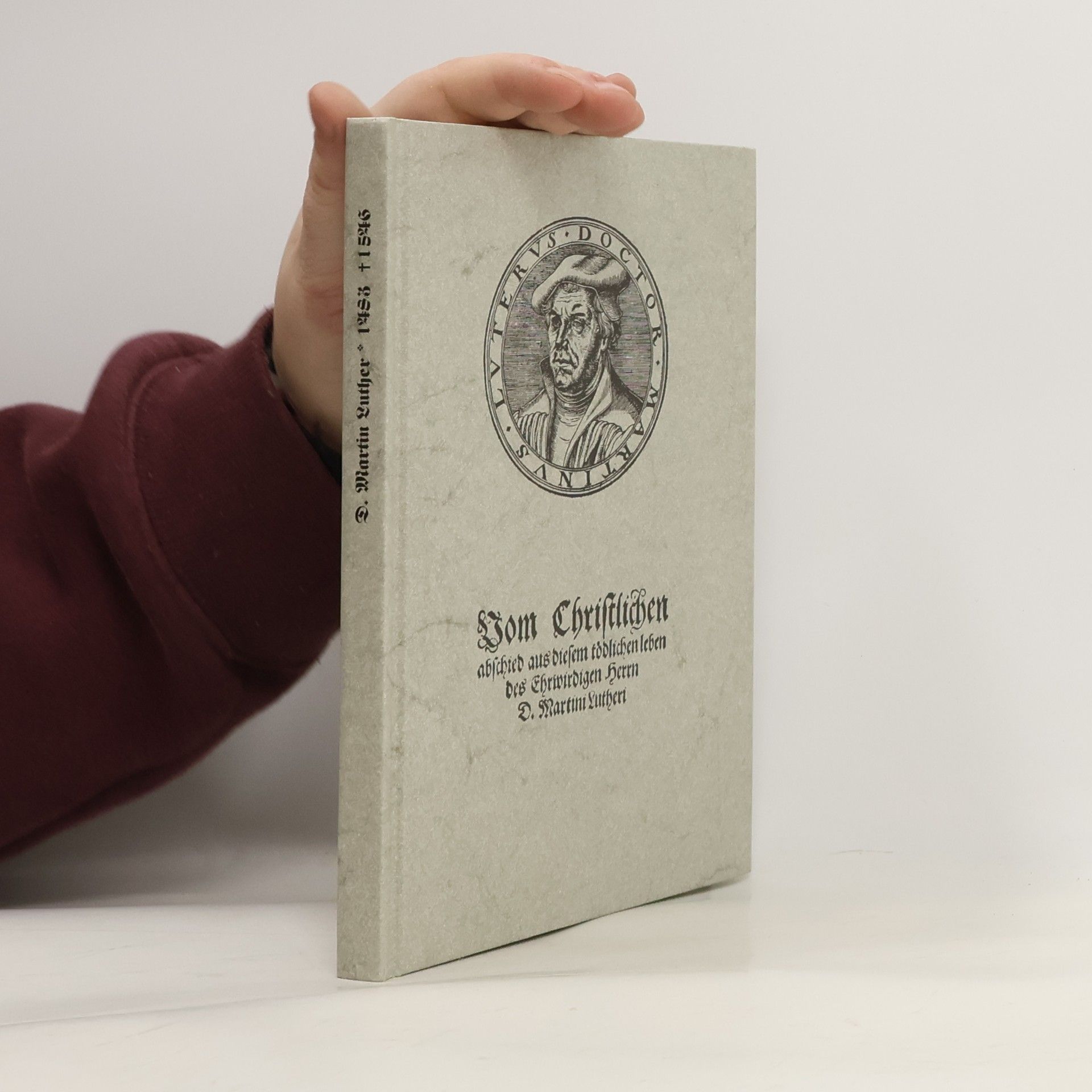 Vom Christlichen Abschied aus diesem tödlichen Leben des Ehrwirdigen Herrn D. Martini Lutheri