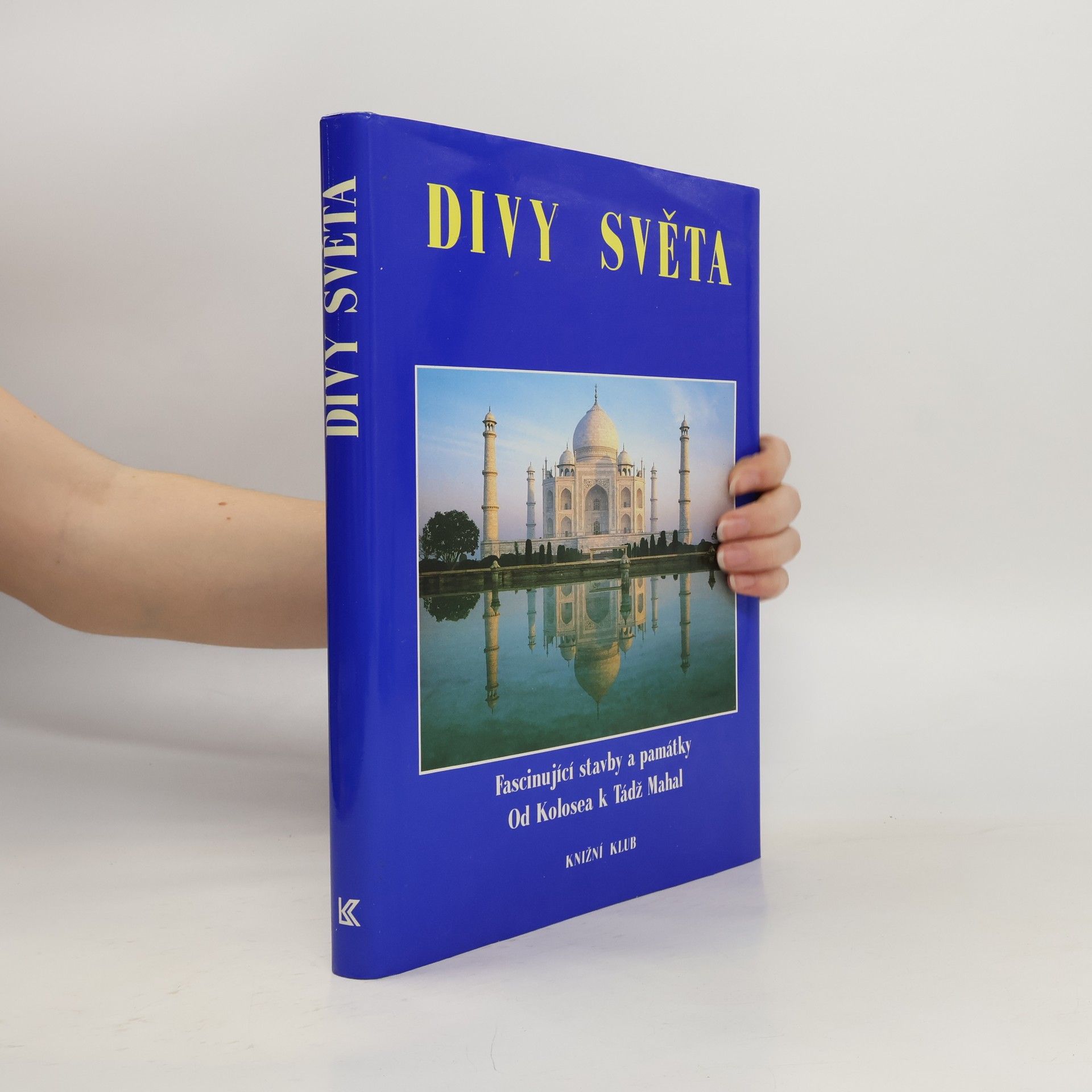 Autores varios Divy světa. Fascinující stavby a památky od Kolosea k Tádž Mahal