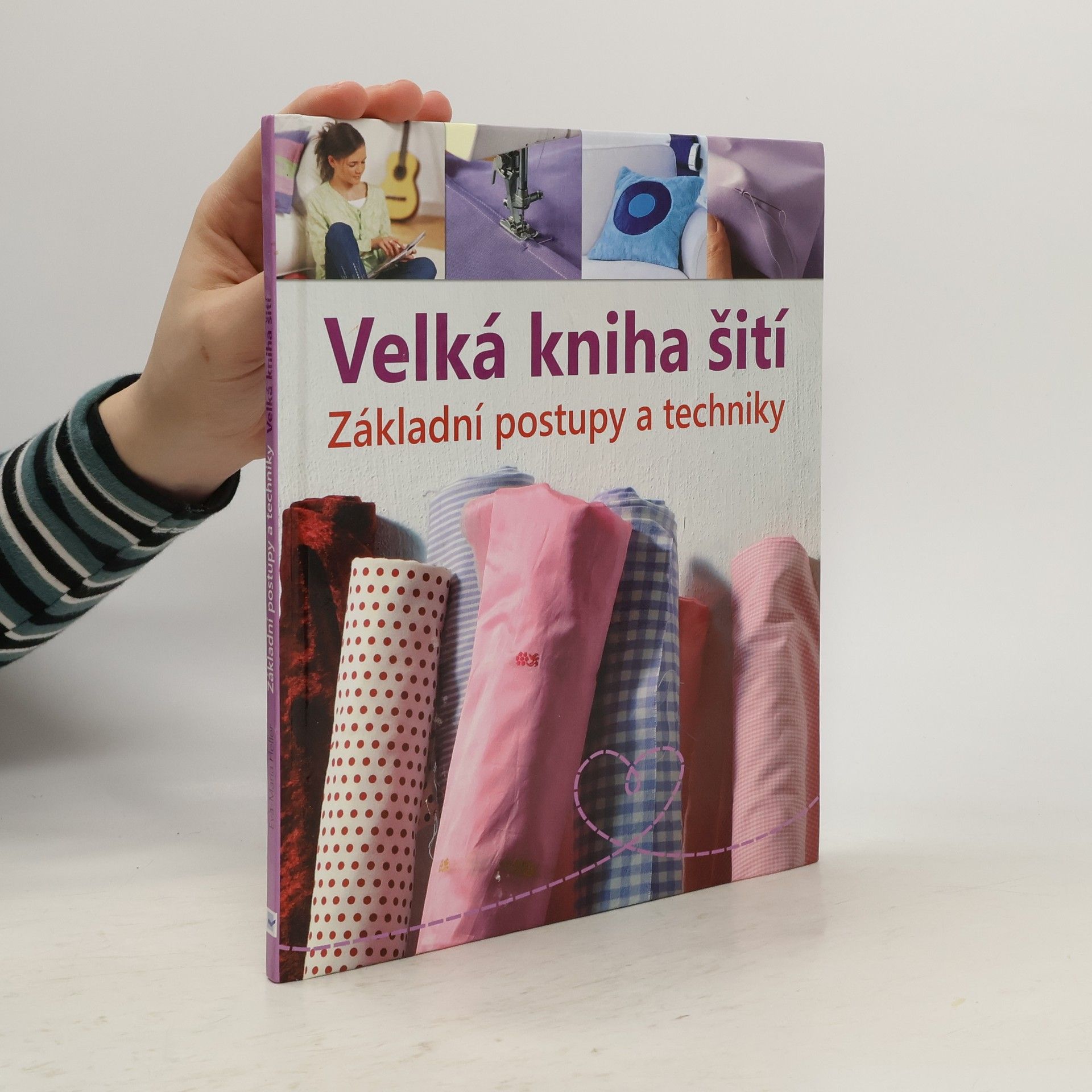 Eva Maria Heller Velká kniha šití : základní postupy a techniky