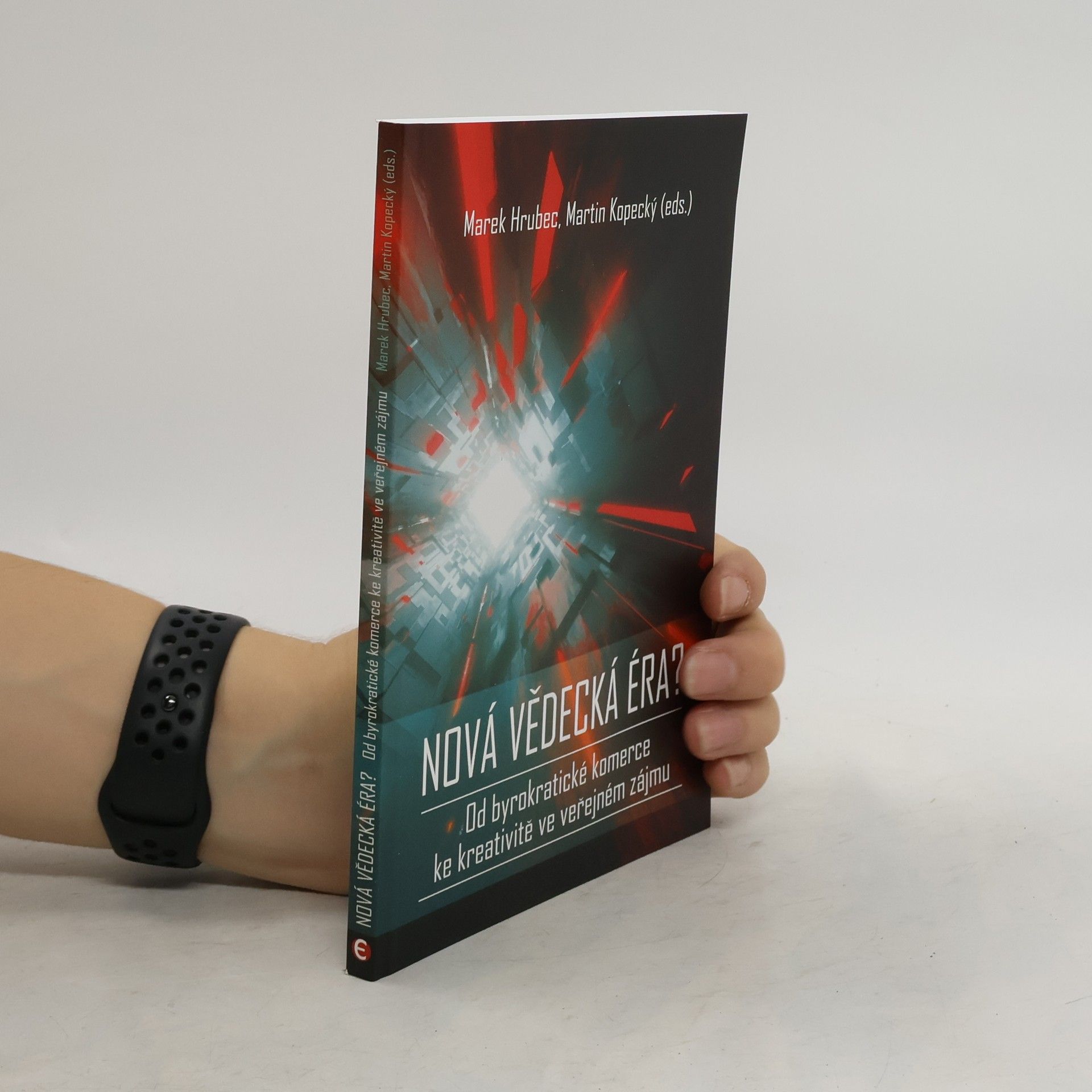 Marek Hrubec Nová vědecká éra: Od byrokratické komerce ke kreativitě ve veřejném zájmu