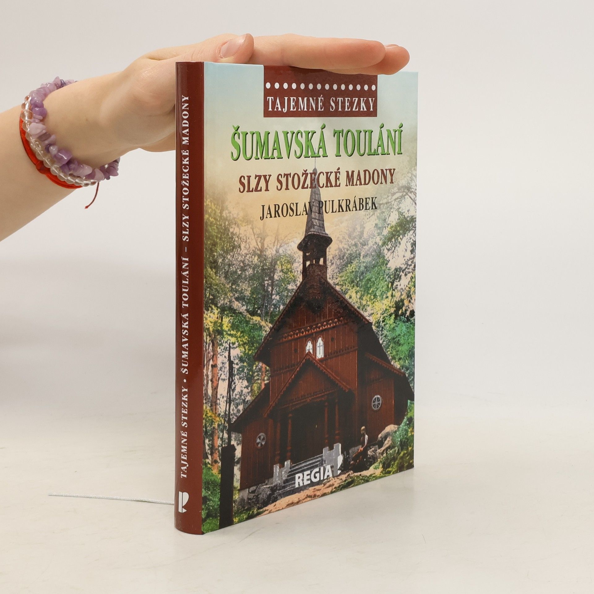 Jaroslav Pulkrábek Šumavská toulání - slzy stožecké Madony