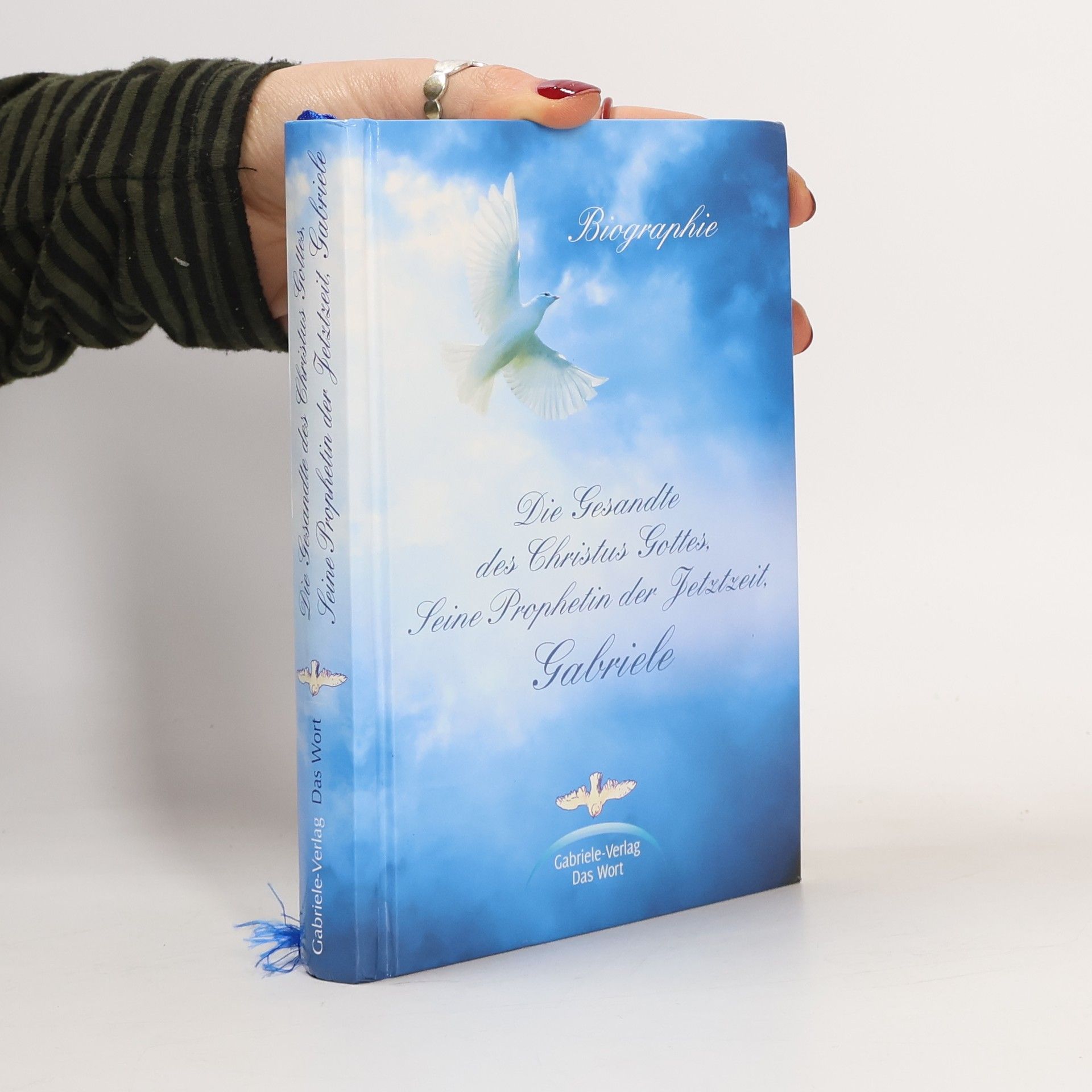 Autorenkollektiv Die Gesandte des Christus Gottes, seine Prophetin der Jetztzeit, Gabriele