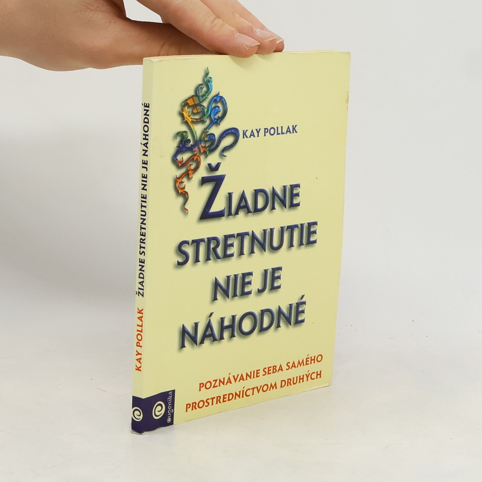 Kay Pollak Žiadne stretnutie nie je náhodné