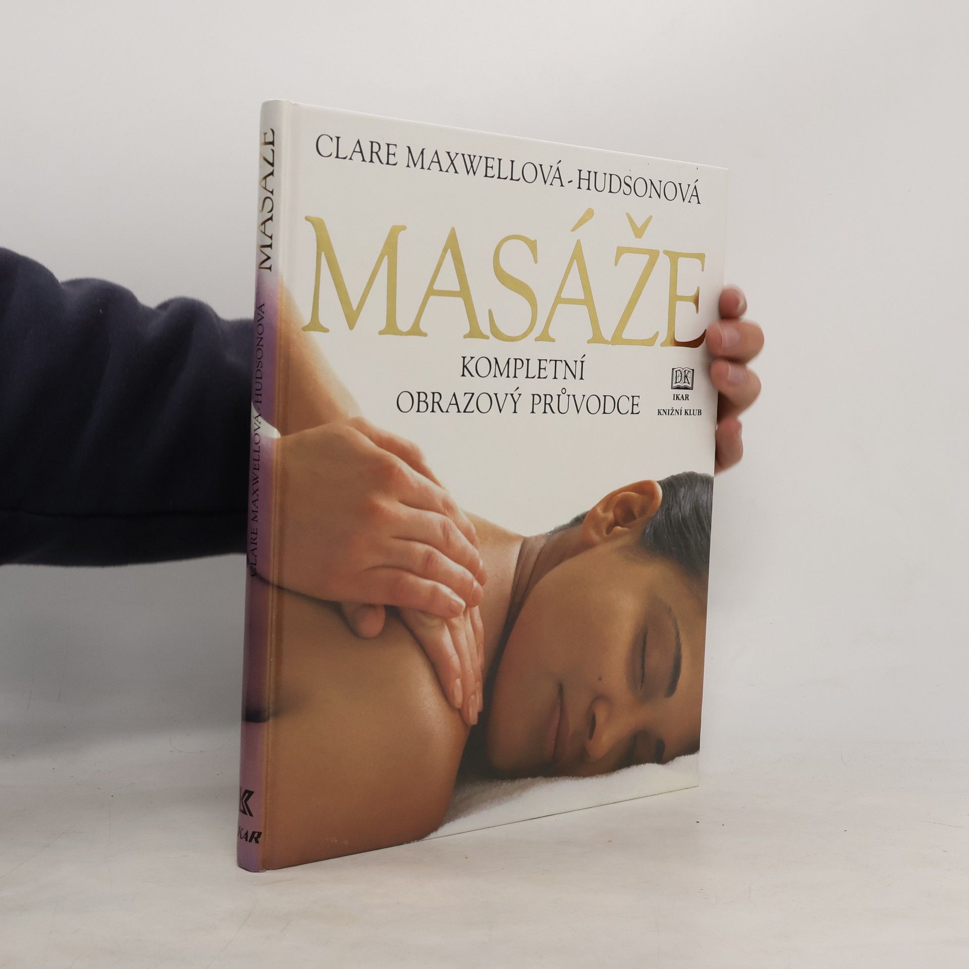 Clare Maxwell-Hudson Masáže. Kompletní obrazový průvodce